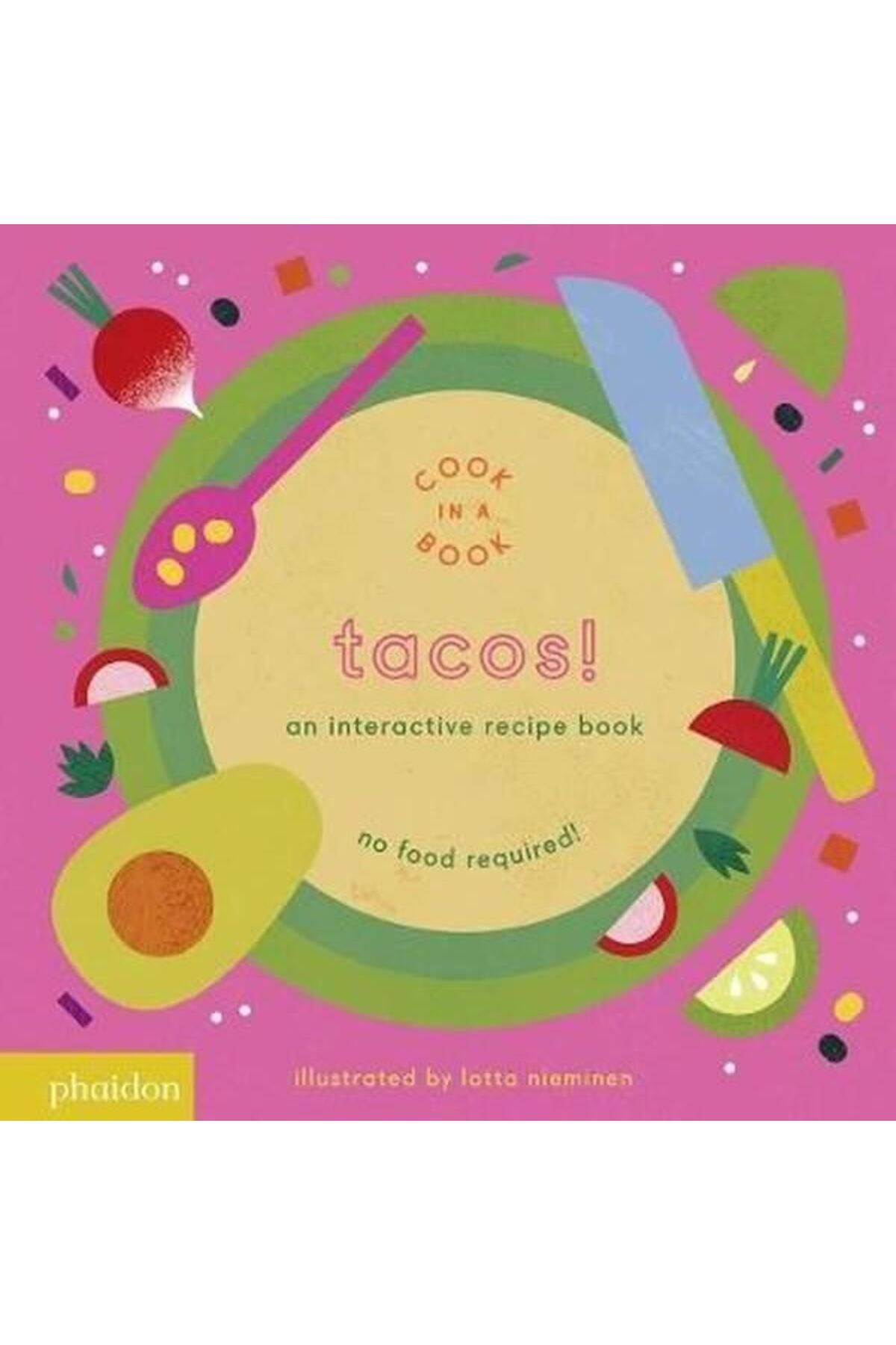 Phaidon Tacos!: An Interactive Recipe Book (Cook In A Book) (Ciltli)