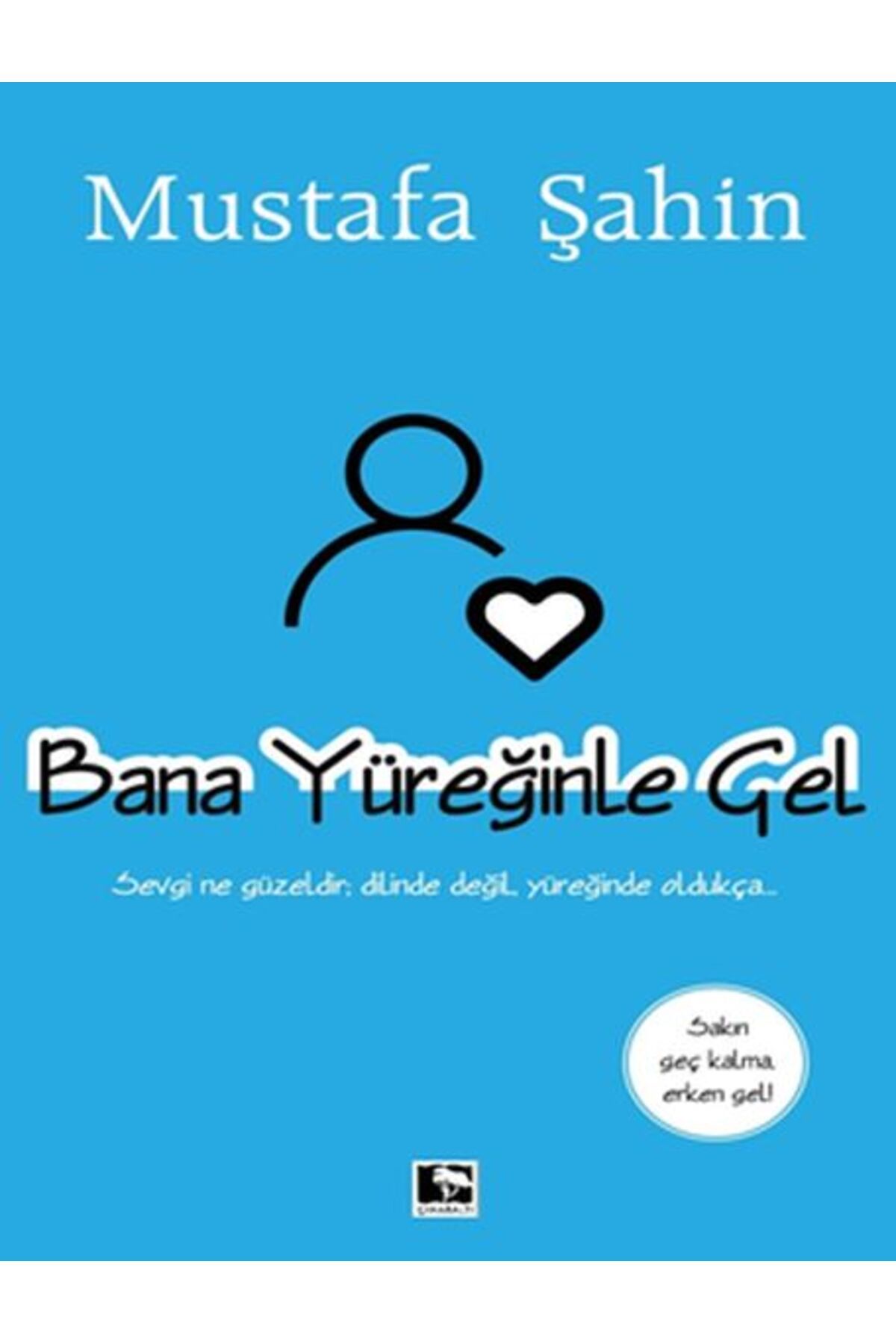 Çınaraltı Yayınları Bana Yüreğinle Gel