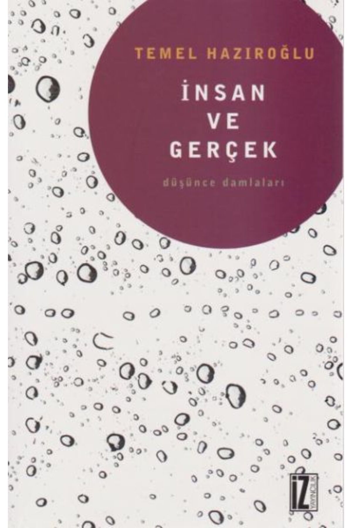 İz Yayıncılık İnsan Ve Gerçek Düşünce Damlaları