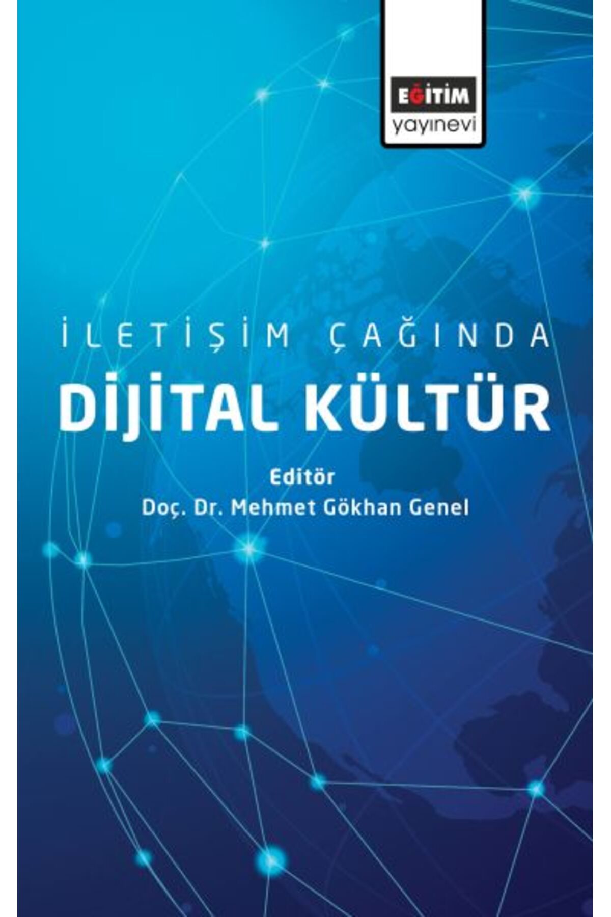 Eğitim Yayınevi İletişim Çağında Dijital Kültür