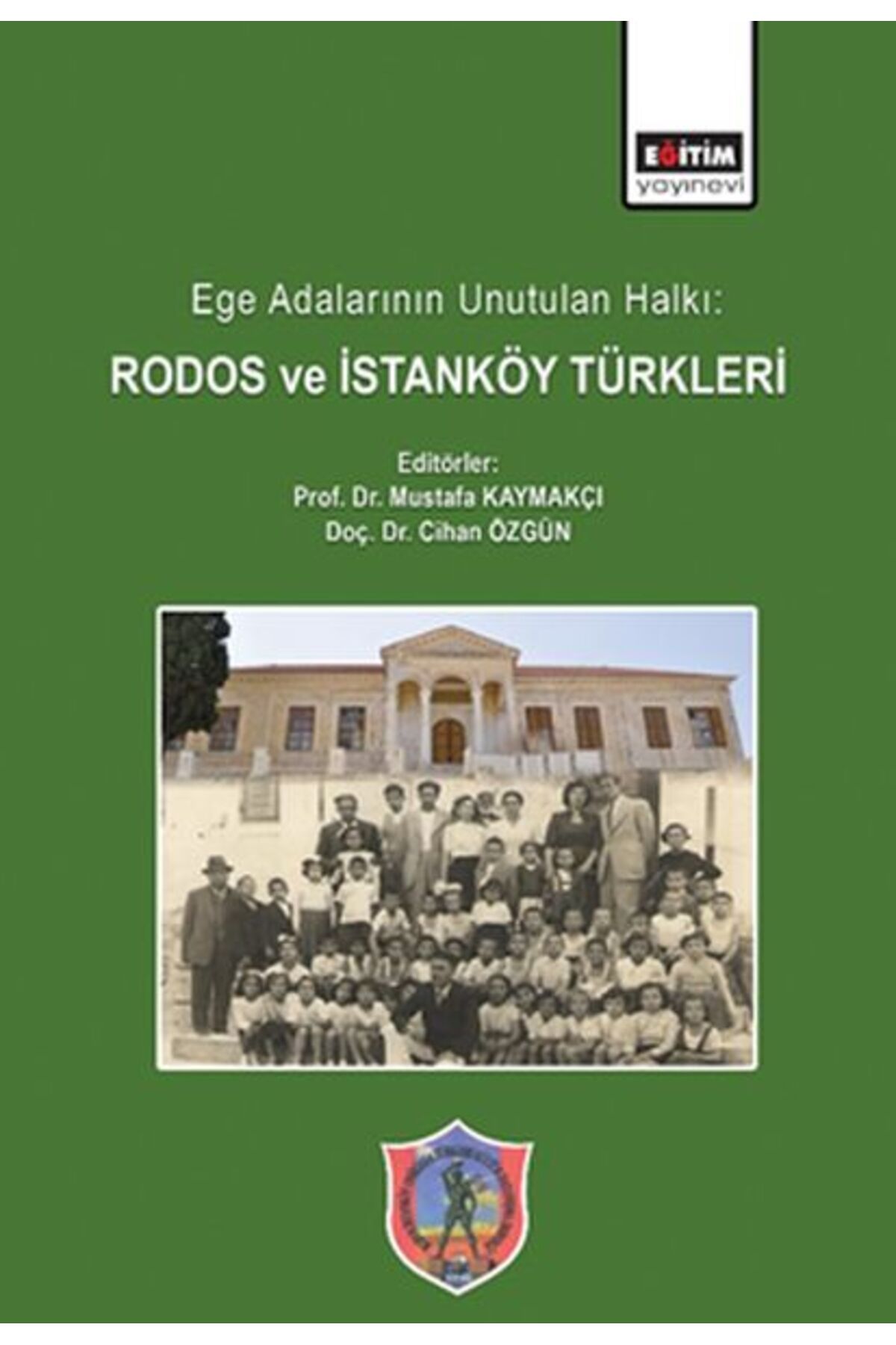Eğitim Yayınevi Ege Adalarının Unutulan Halkı: Rodos ve İstanköy Türkleri