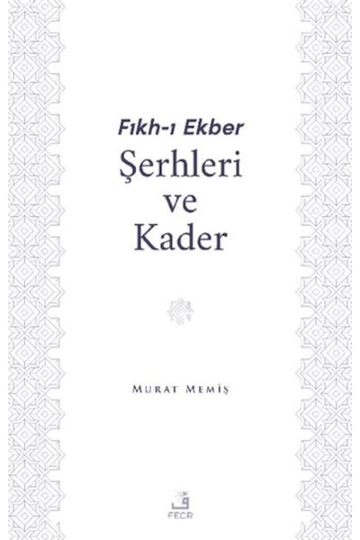 Fecr Yayınları Fıkh-ı Ekber Şerhleri ve Kader