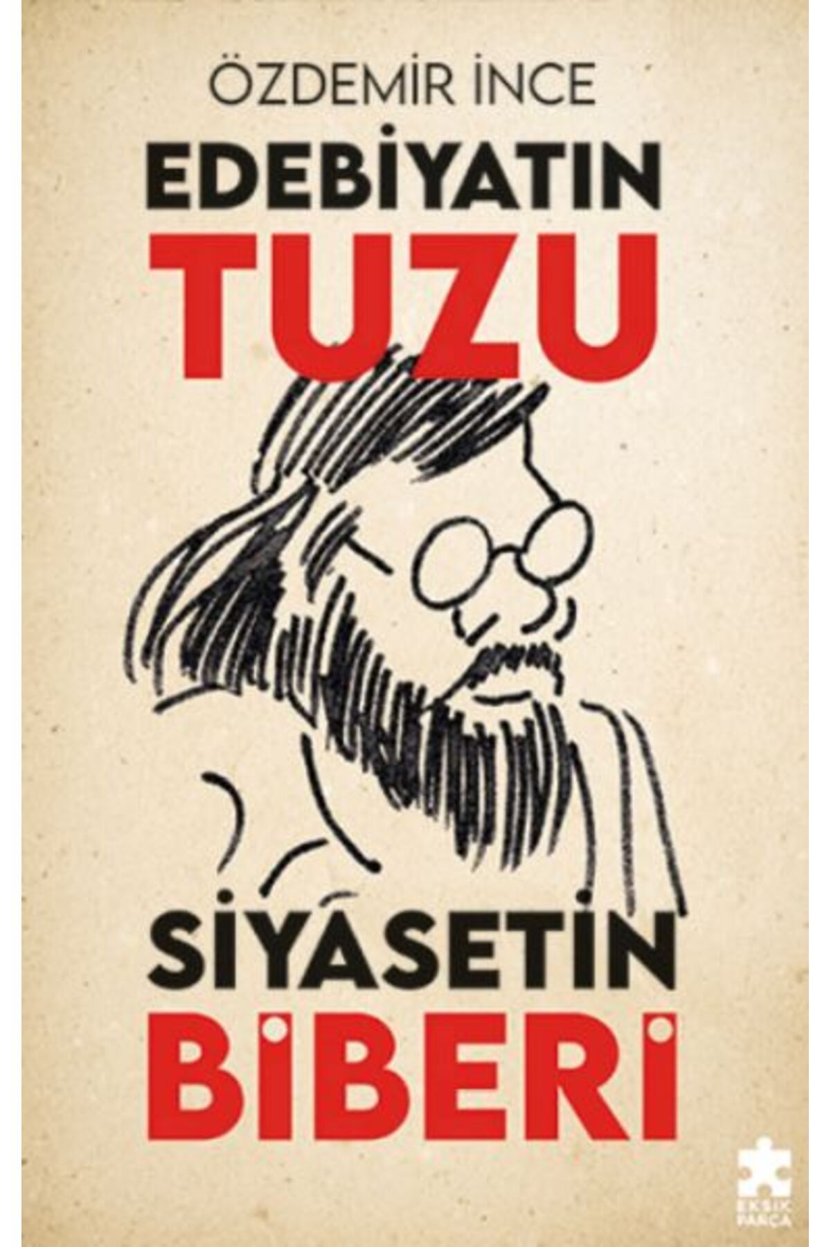 Eksik Parça Yayınları Edebiyatın Tuzu Siyasetin Biberi