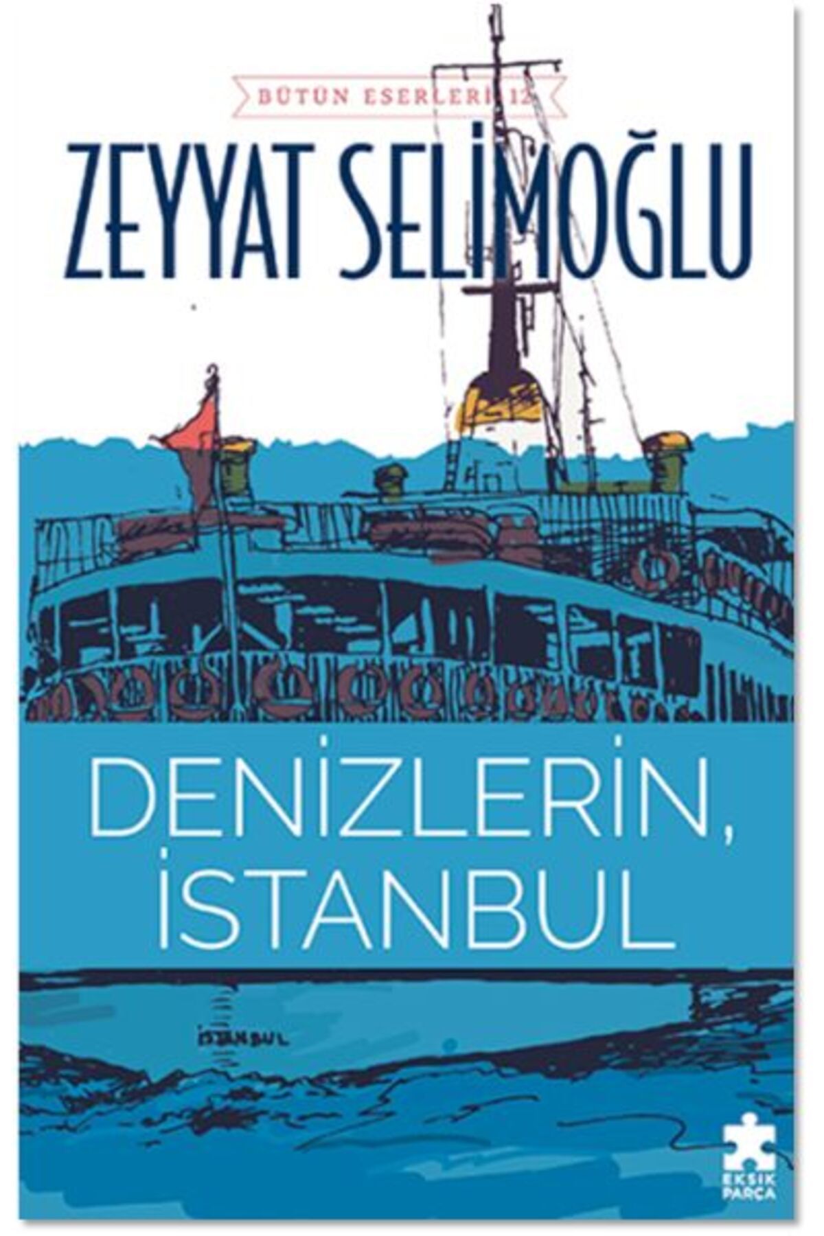 Eksik Parça Yayınları Denizlerin, İstanbul