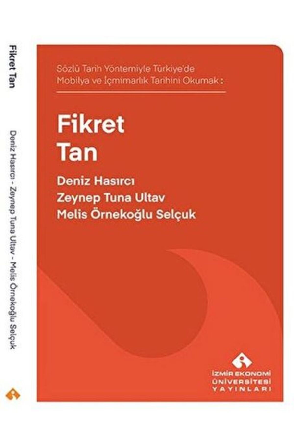 Destek Yayınları Sözlü Tarih Yöntemiyle Türkiye’de Mobilya ve İçmimarlık Tarihini Okumak: Fikret Tan