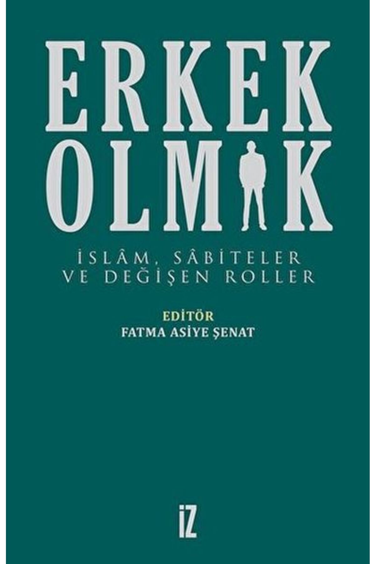 İz Yayıncılık Erkek Olmak