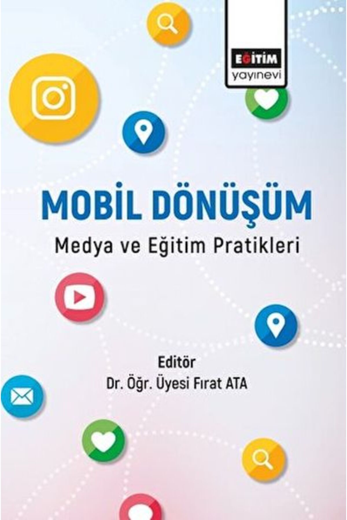Eğitim Yayınevi Mobil Dönüşüm Medya ve Eğitim Pratikleri