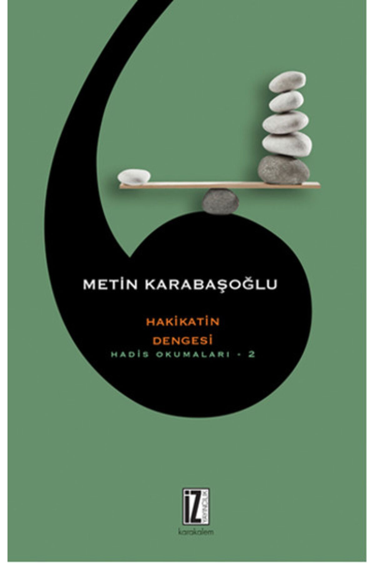 İz Yayıncılık Hakikatin Dengesi Hadis Okumaları -2