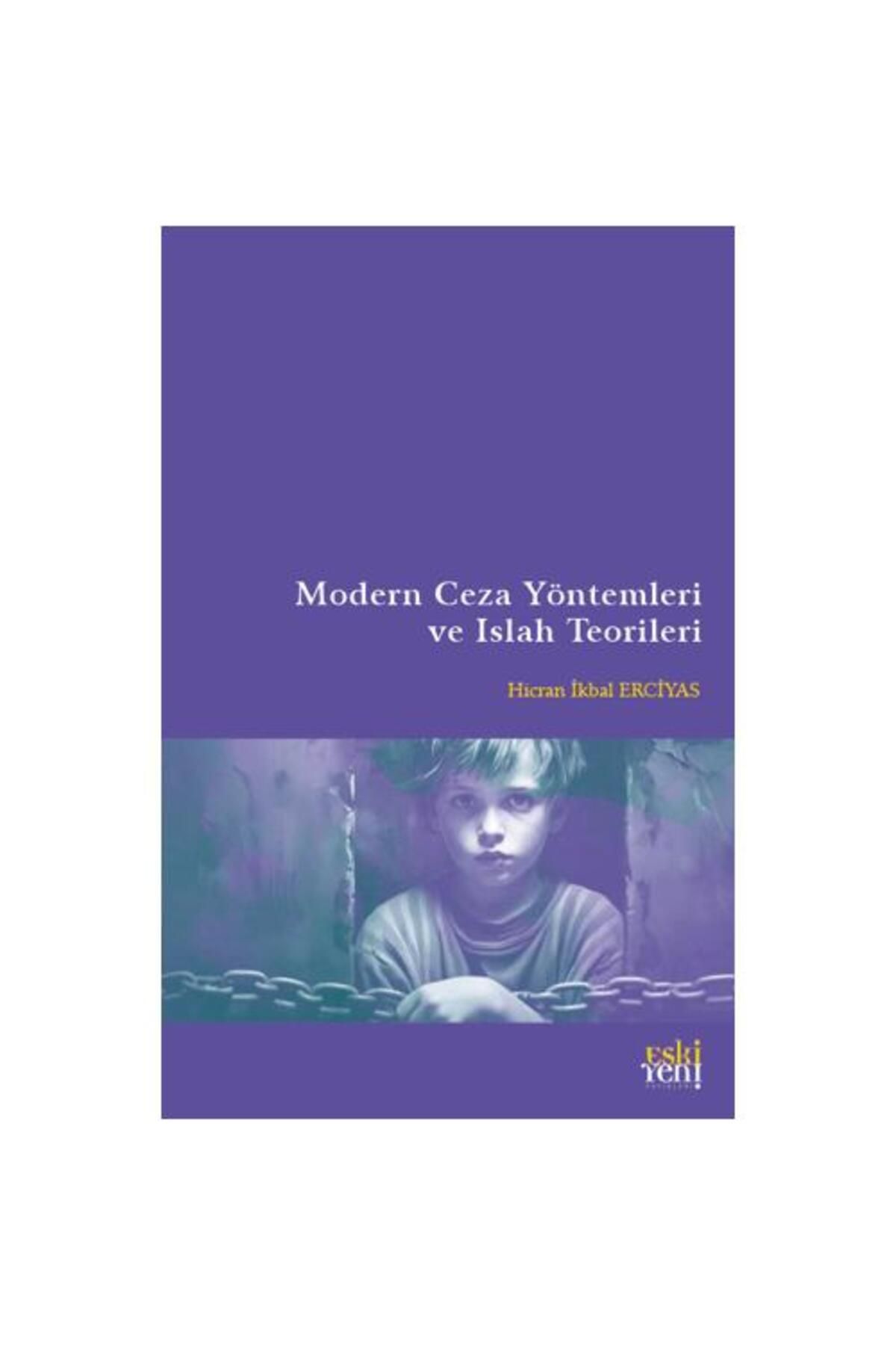 Eski Yeni Yayınları Modern Ceza Yöntemleri ve Islah Teorileri
