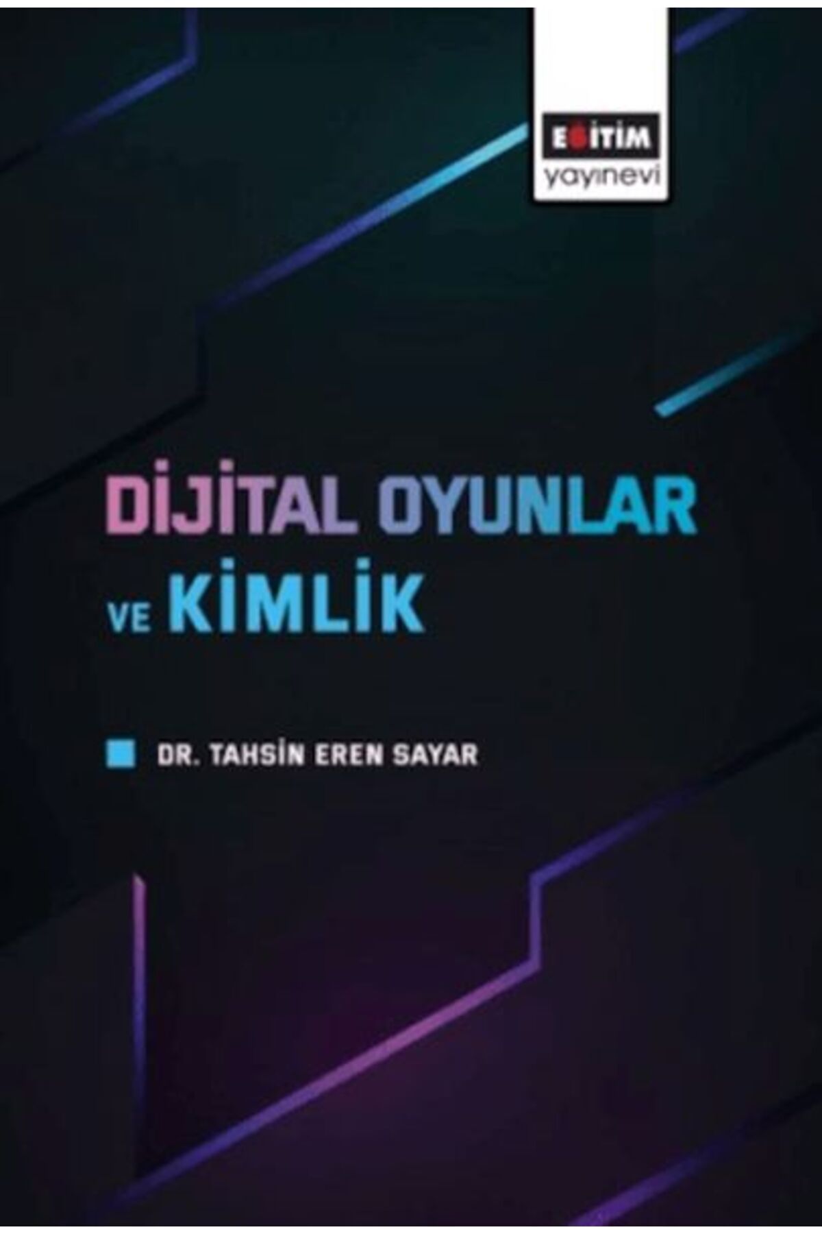 Eğitim Yayınevi Dijital Oyunlar Ve Kimlik
