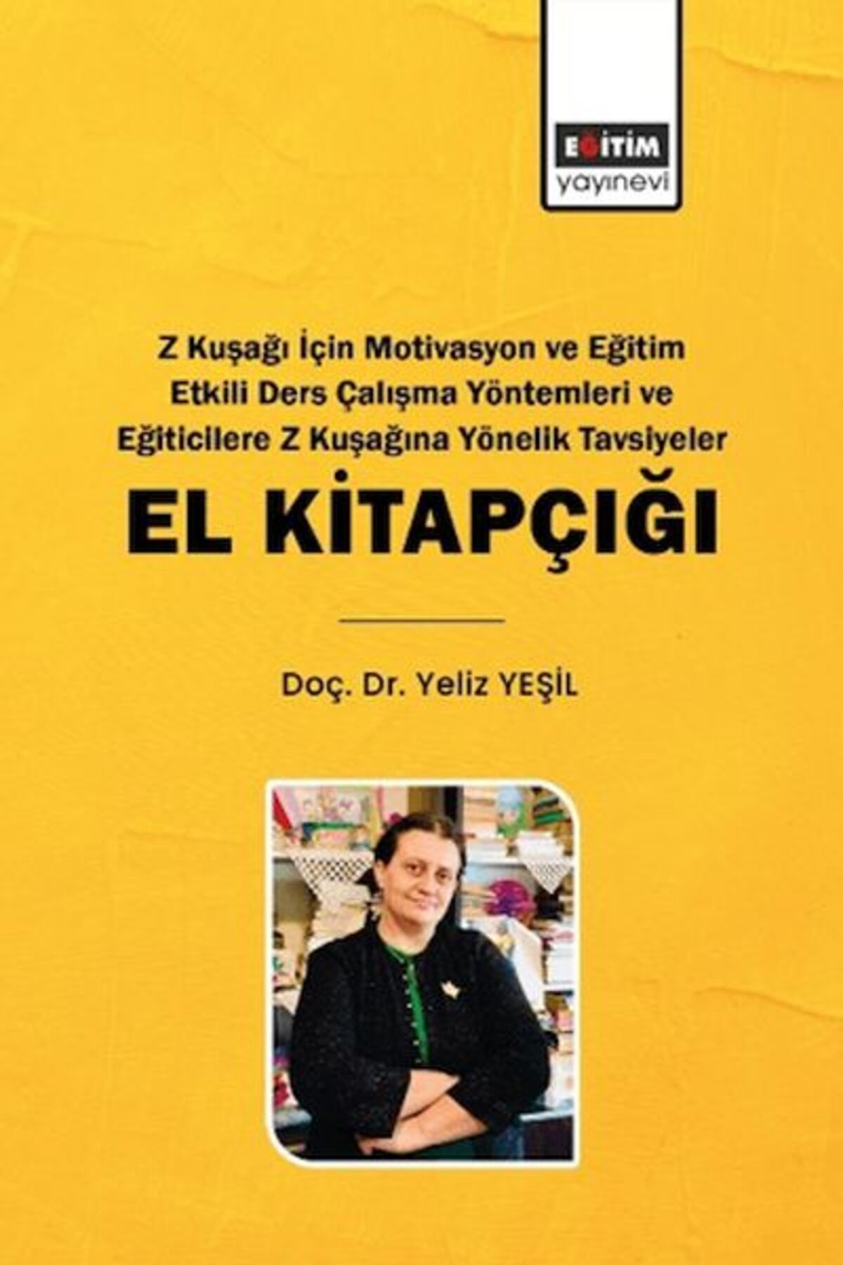 Eğitim Yayınevi Z Kuşağı İçin Motivasyon Ve Eğitim Etkili Ders Çalışma Yöntemleri