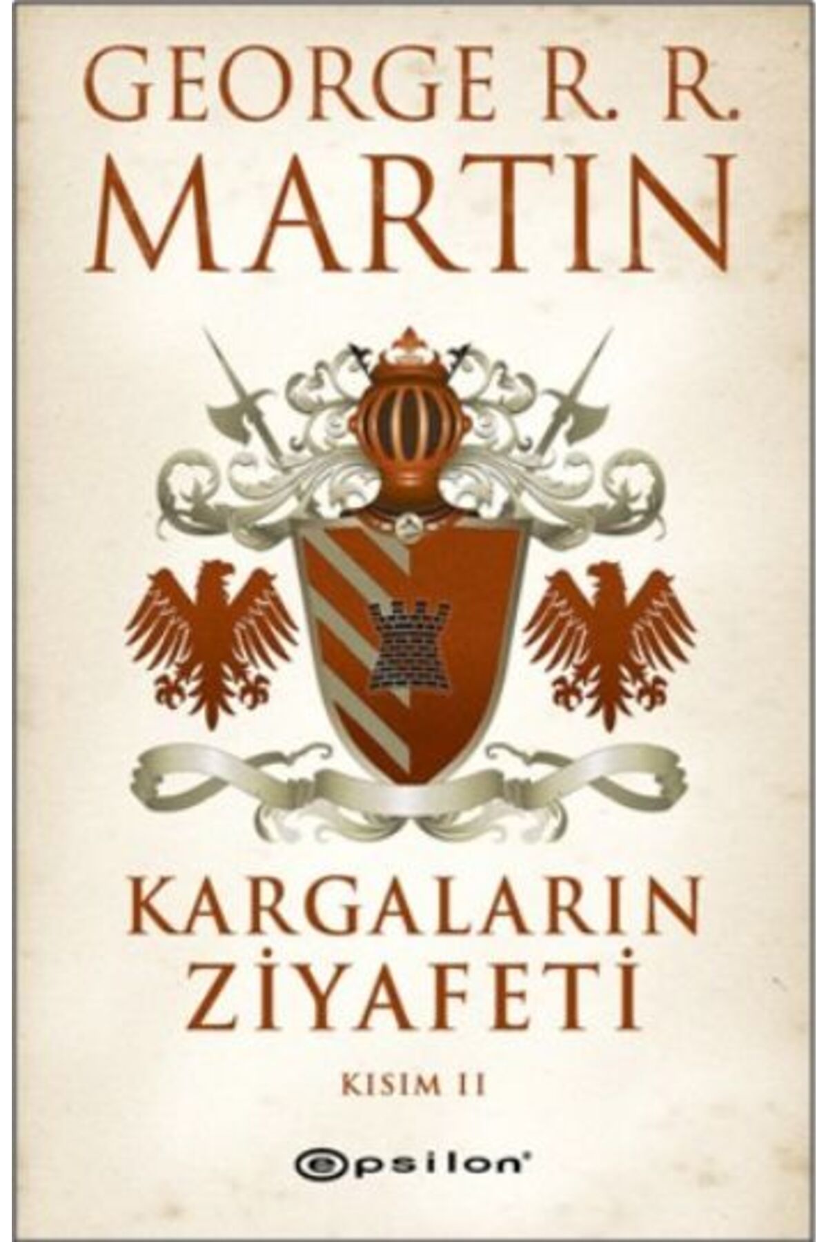 Epsilon Yayınevi Kargaların Ziyafeti Kısım 2 / Buz ve Ateşin Şarkısı 4