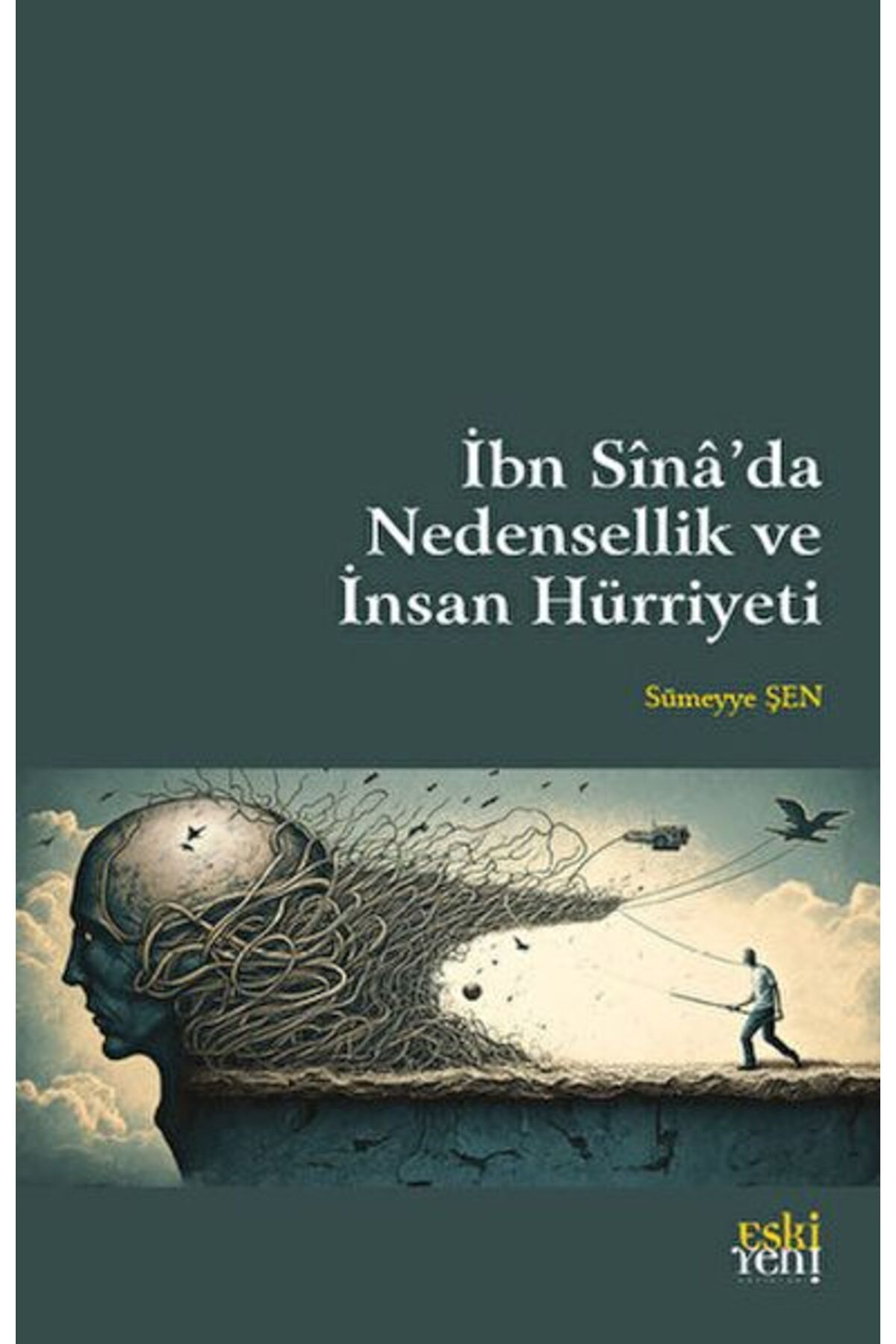 Destek Yayınları İbn Sina’da Nedensellik ve İnsan Hürriyeti