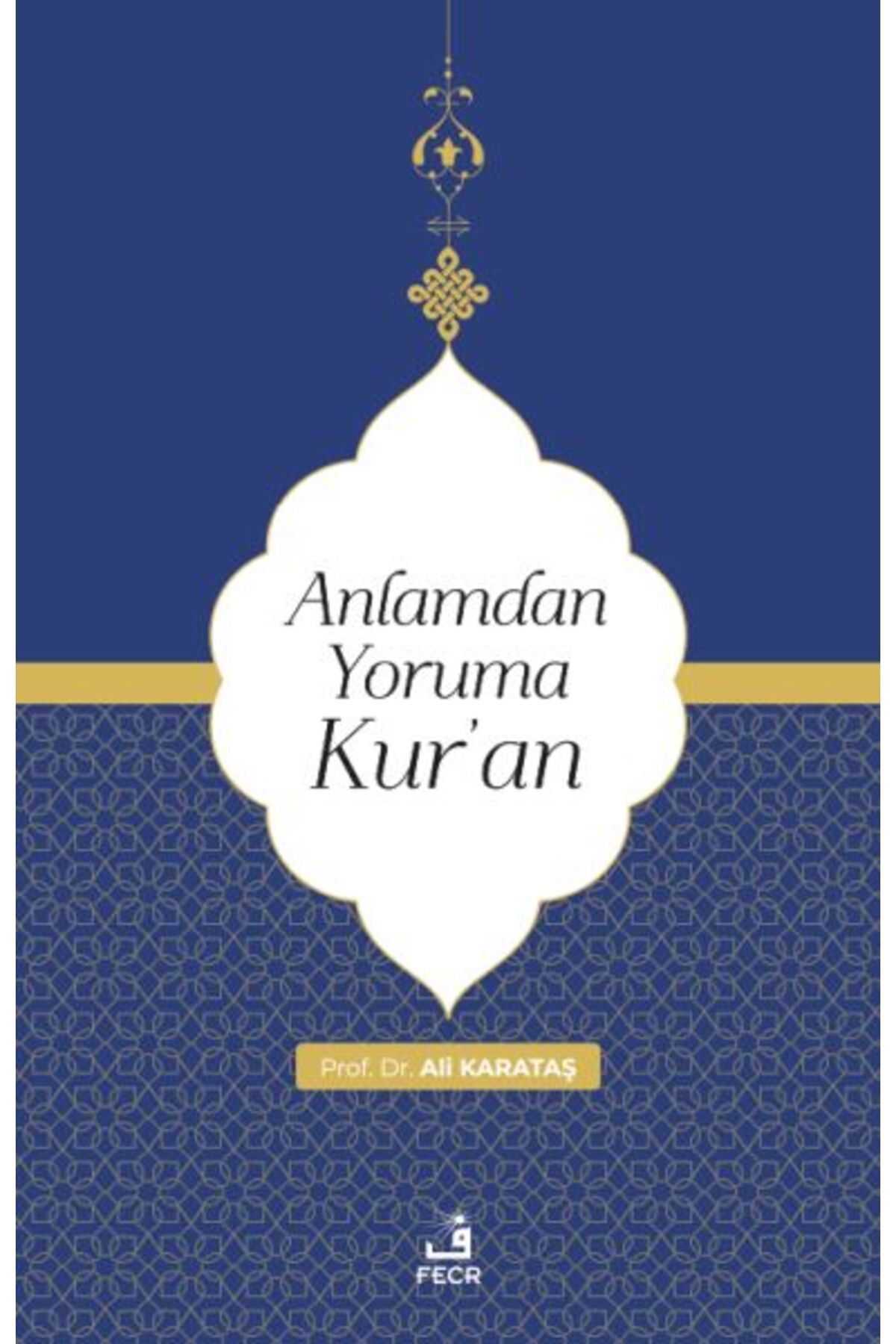 Fecr Yayınları Anlamdan Yoruma Kur’an
