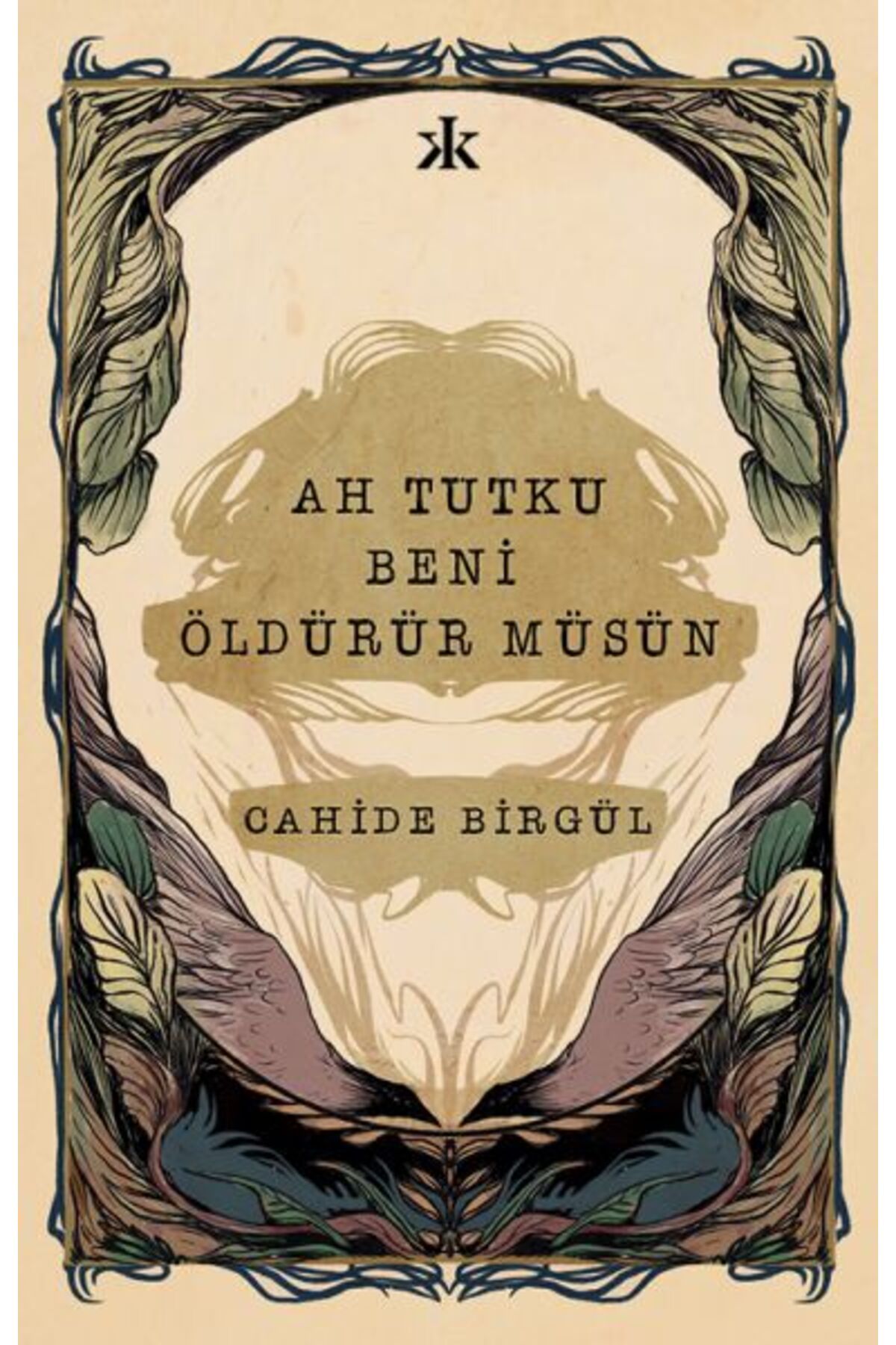 Kafka Yayınevi Ah Tutku Beni Öldürür Müsün