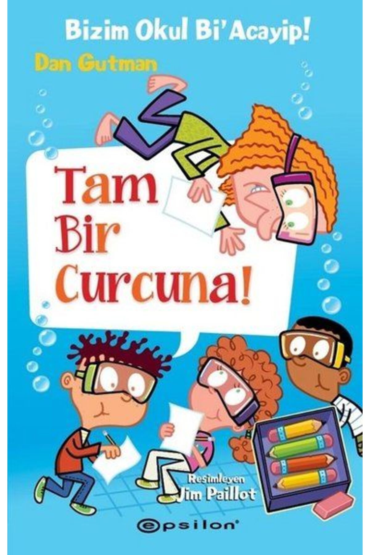 Epsilon Yayınevi Tam Bir Curcuna! - Bizim Okul Bi'Acayip!