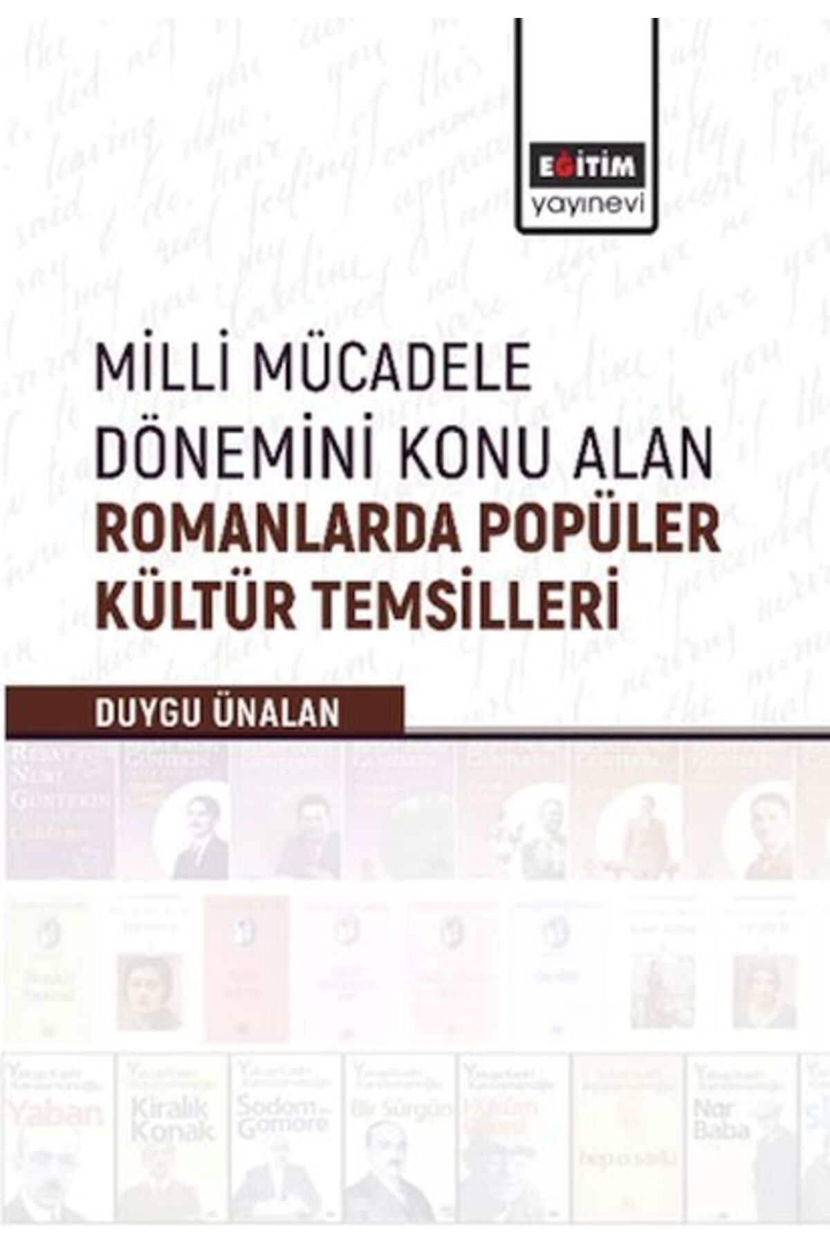 Eğitim Yayınevi Milli Mücadele Dönemini Konu Alan Romanlarda Popüler Kültür Temsilleri