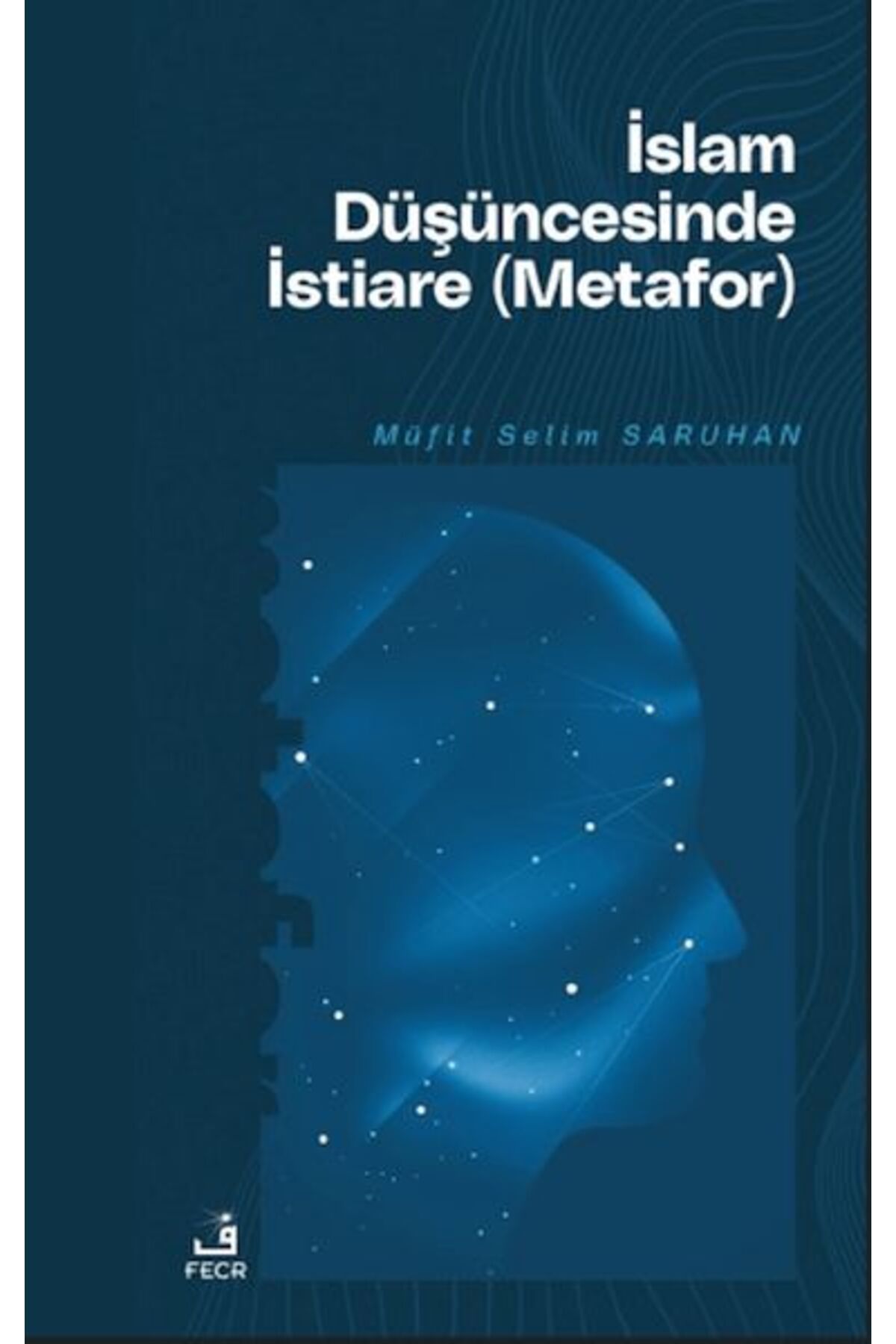 Fecr Yayınları İslam Düşüncesinde İstiare (Metafor)