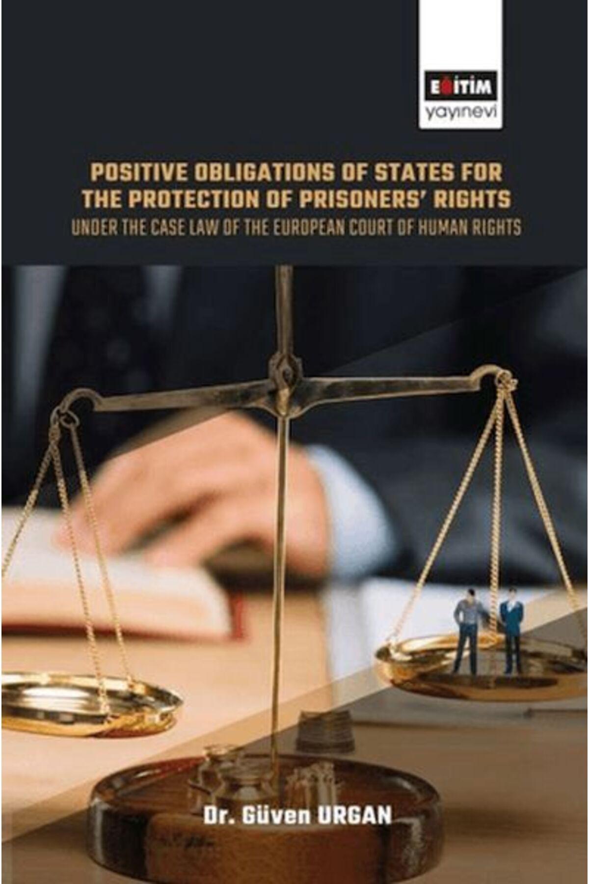 Eğitim Yayınevi Positive Obligations of States for the Protection of Prisoners’ Rights