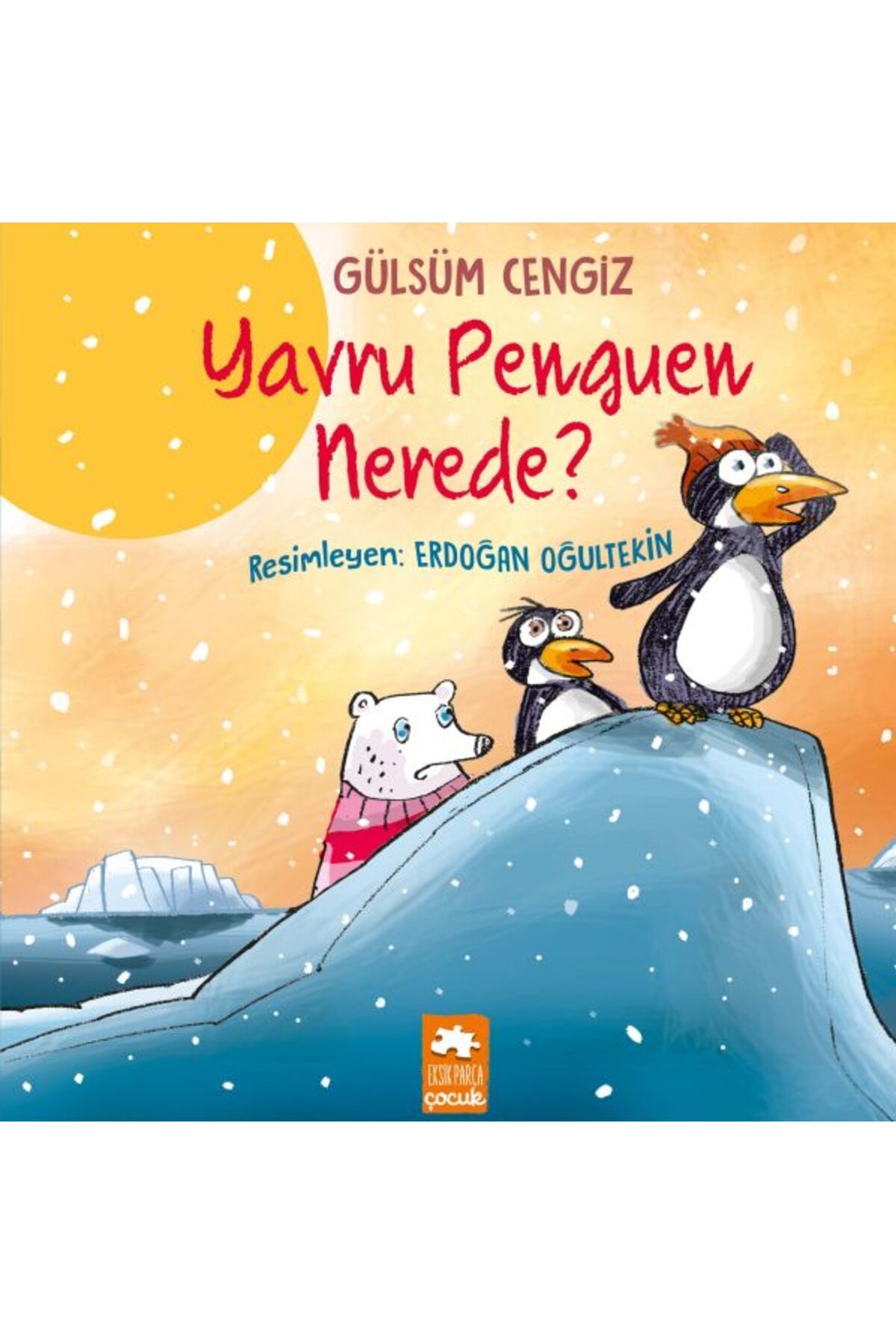 Eksik Parça Yayınları Yavru Penguen Nerede
