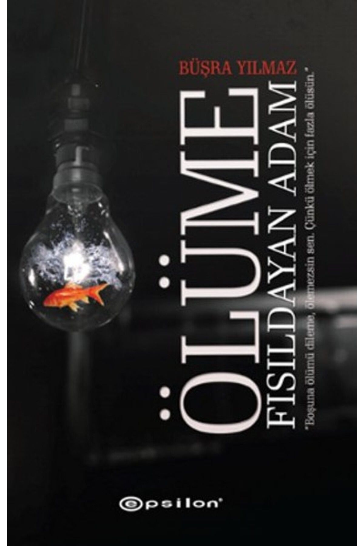 Epsilon Yayınevi Ölüme Fısıldayan Adam