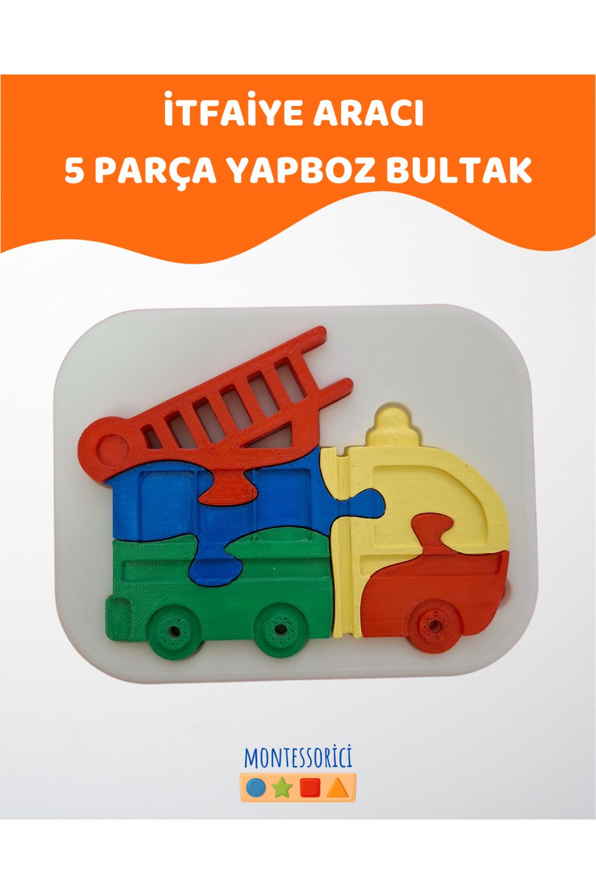 Montessori İtfaiye Puzzle Bultak Seti – 2+ Yaş Eğitici Yapboz (5 Parça + Taban)