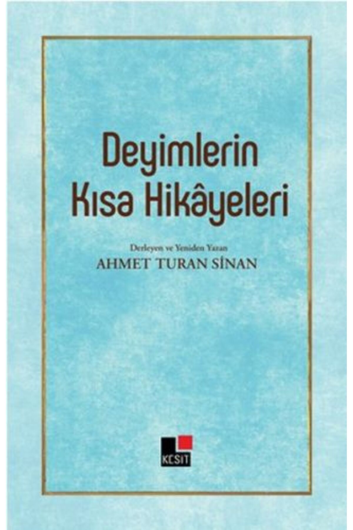 Kesit Yayınları Deyimlerin Kısa Hikayeleri