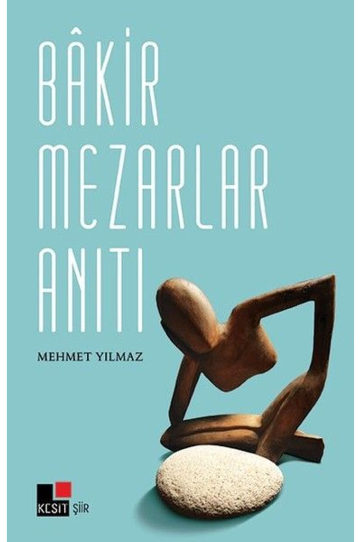 Kesit Yayınları Bakir Mezarlar Anıtı