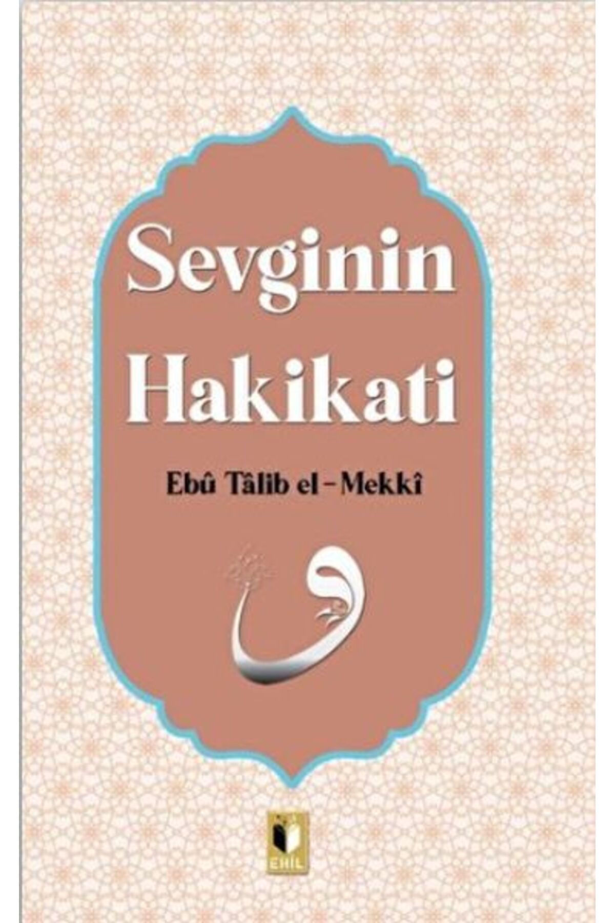 Ehil Yayınları Sevginin Hakikati