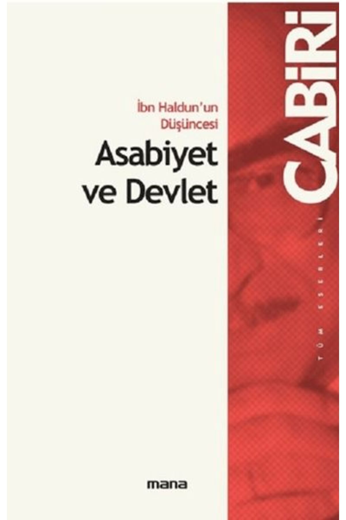 Mana Yayınları İbn Haldun'un Düşüncesi Asabiyet ve Devlet