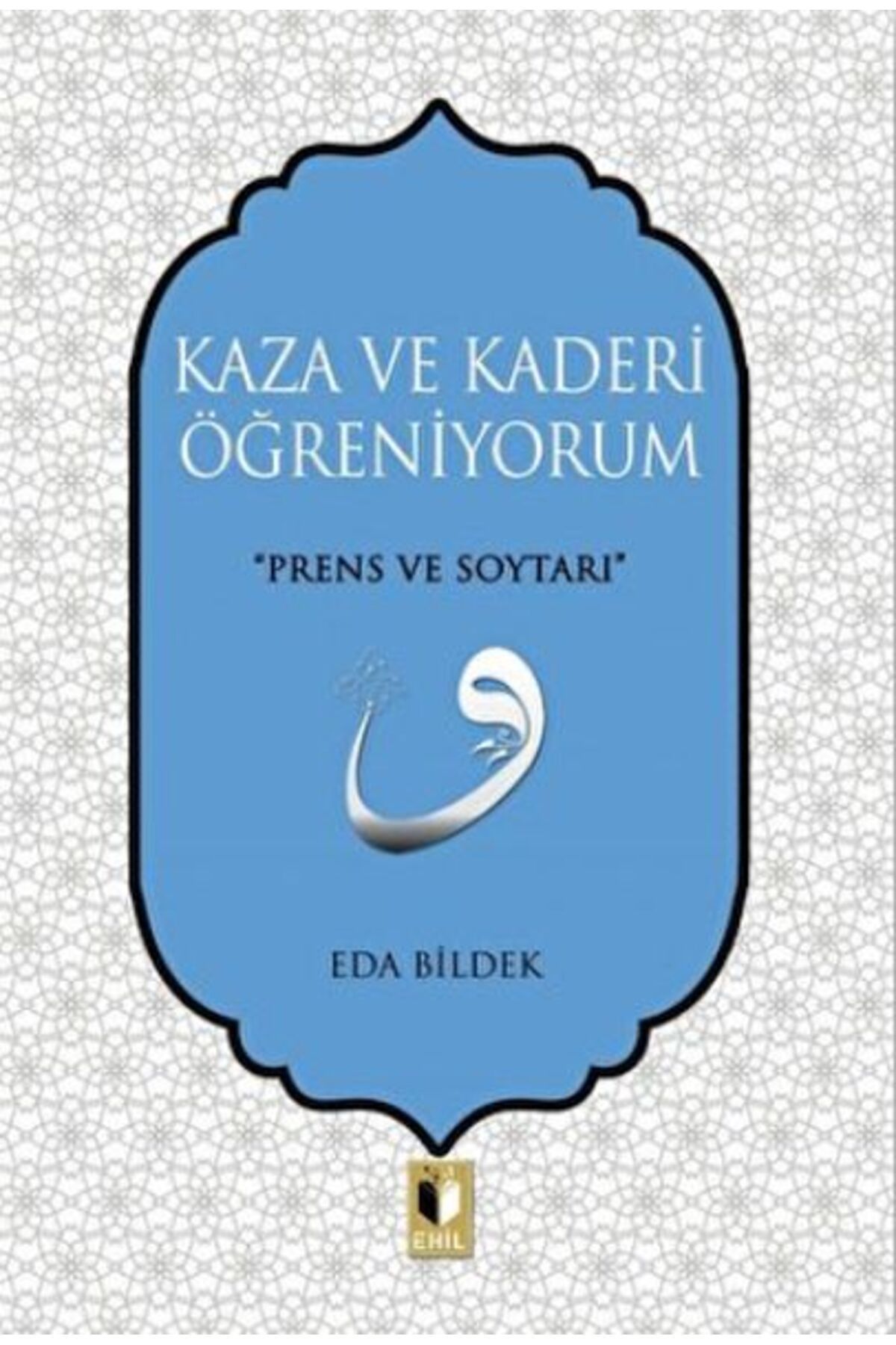 Ehil Yayınları Kaza ve Kaderi Öğreniyorum