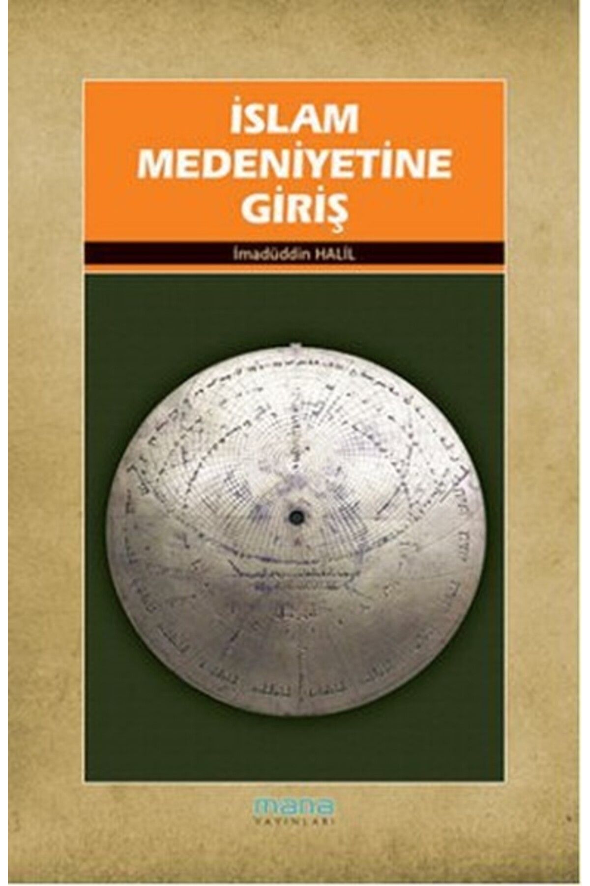 Mana Yayınları İslam Medeniyetine Giriş