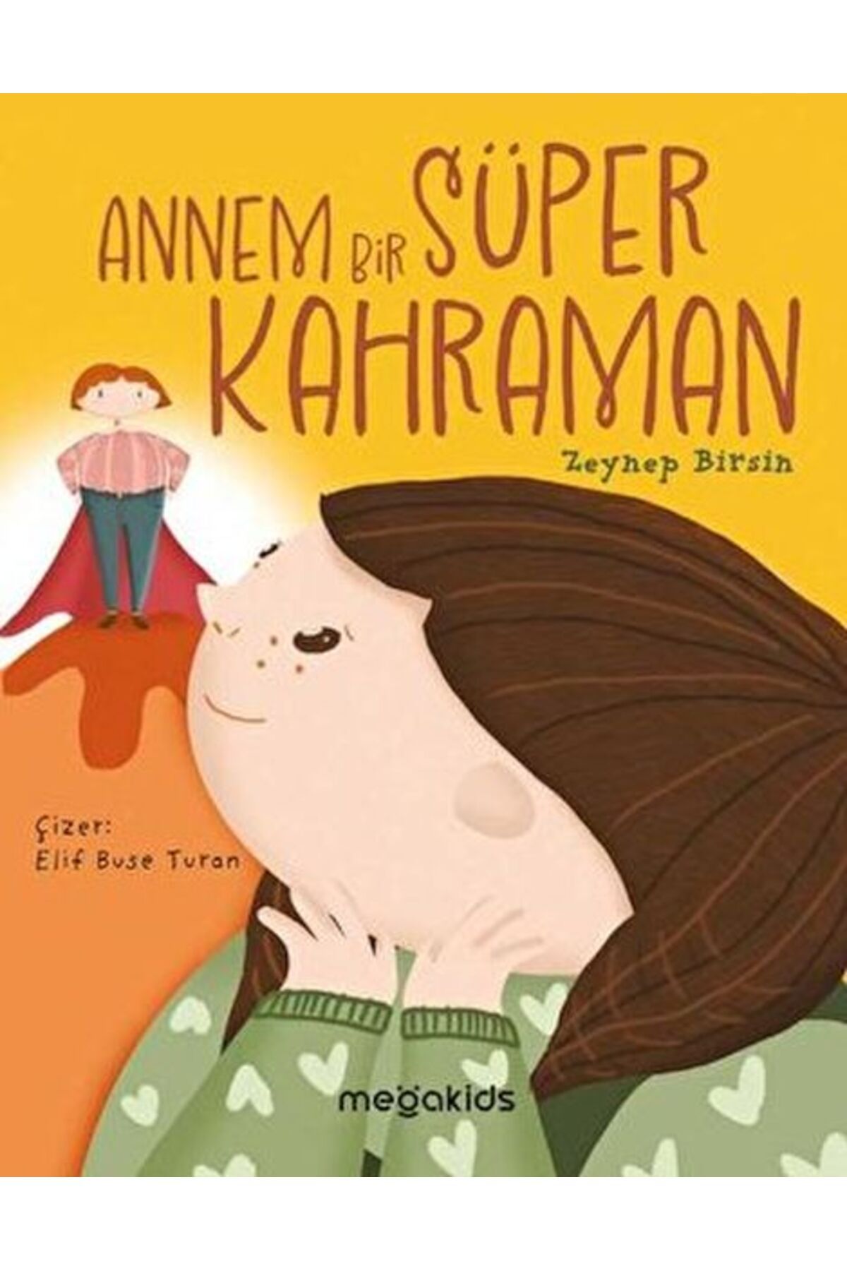 Megakids Yayıncılık Annem Bir Süper Kahraman