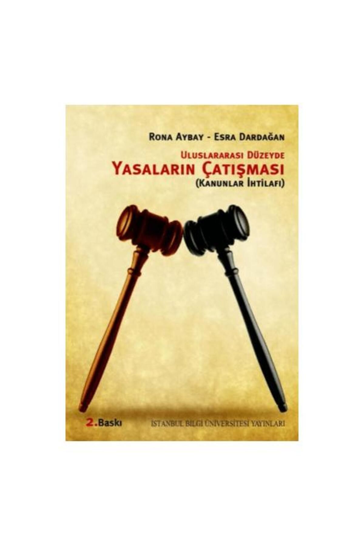 İstanbul Bilgi Üniversitesi Yayınları Uluslararası Düzeyde Yasaların Çatışması Kanunlar İhtilafı