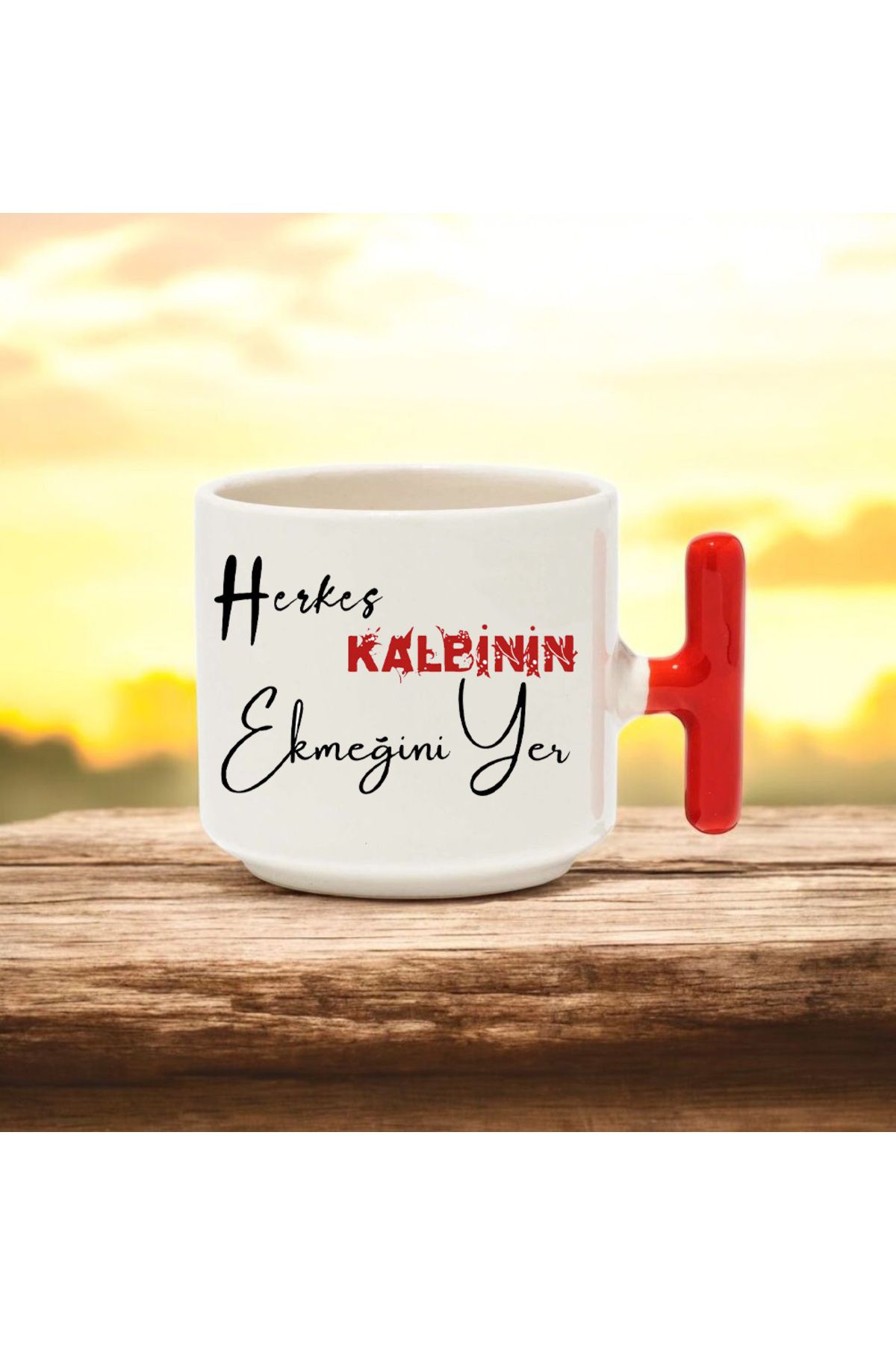 BB TRADE Herkes Kalbinin Ekmeğini Yer Tasarımlı Kırmızı T Kulplu Seramik Baskılı Kupa Bardak 250 ML