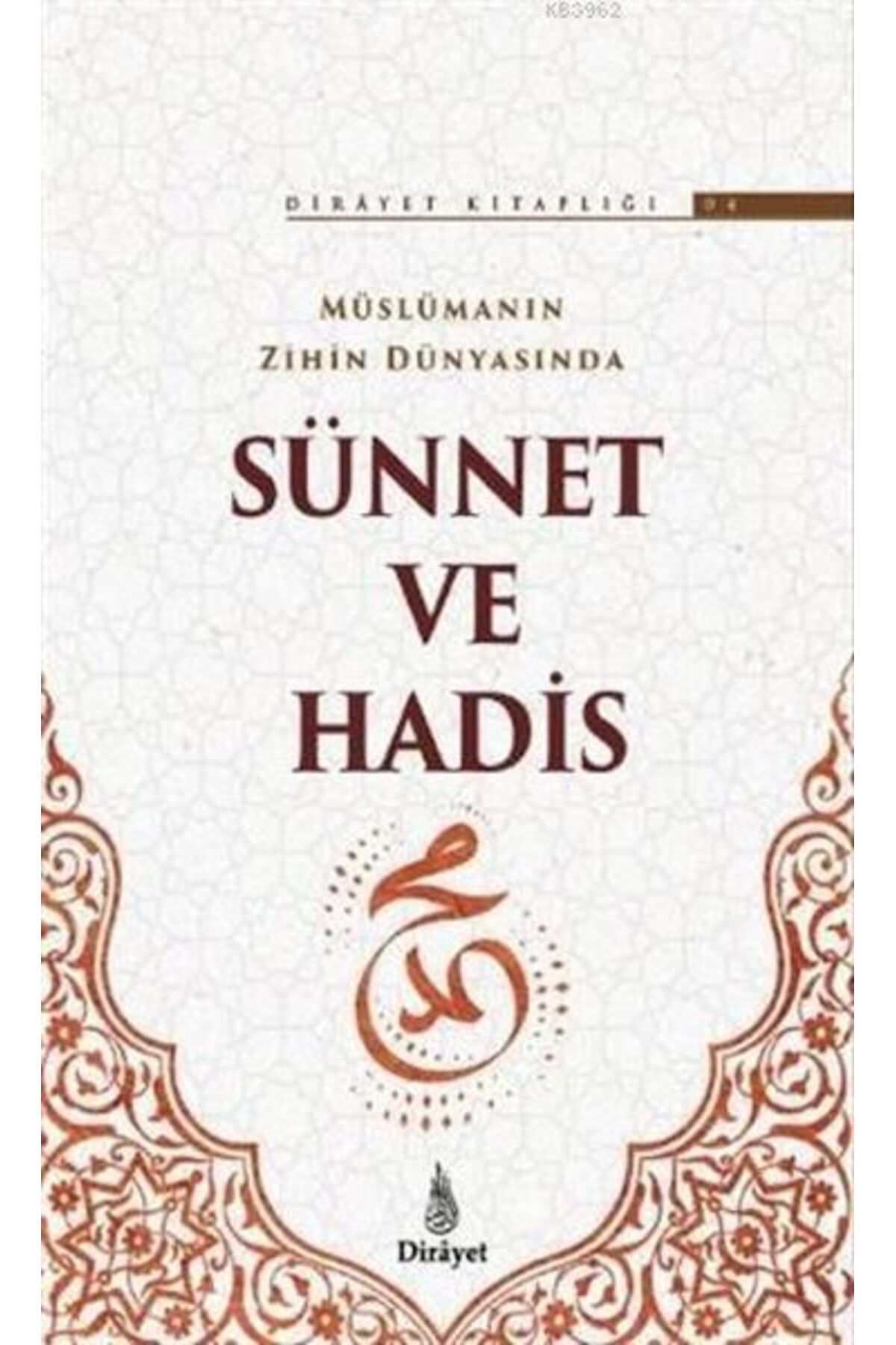 Dirayet Yayınları Müslümanın Zihin Dünyasında Sünnet ve Hadis