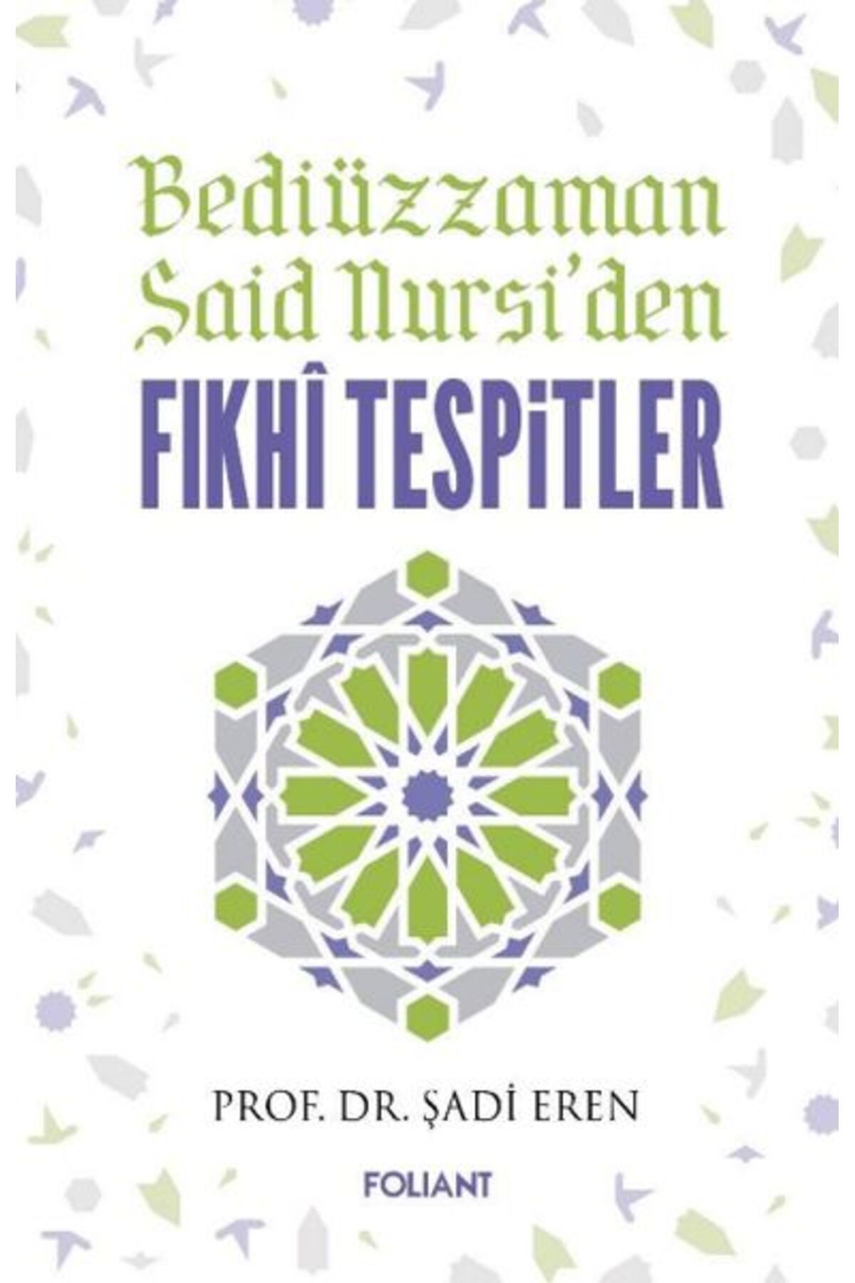 Foliant Yayınları Bediüzzaman Said Nursiden Fıkhi Tespitler