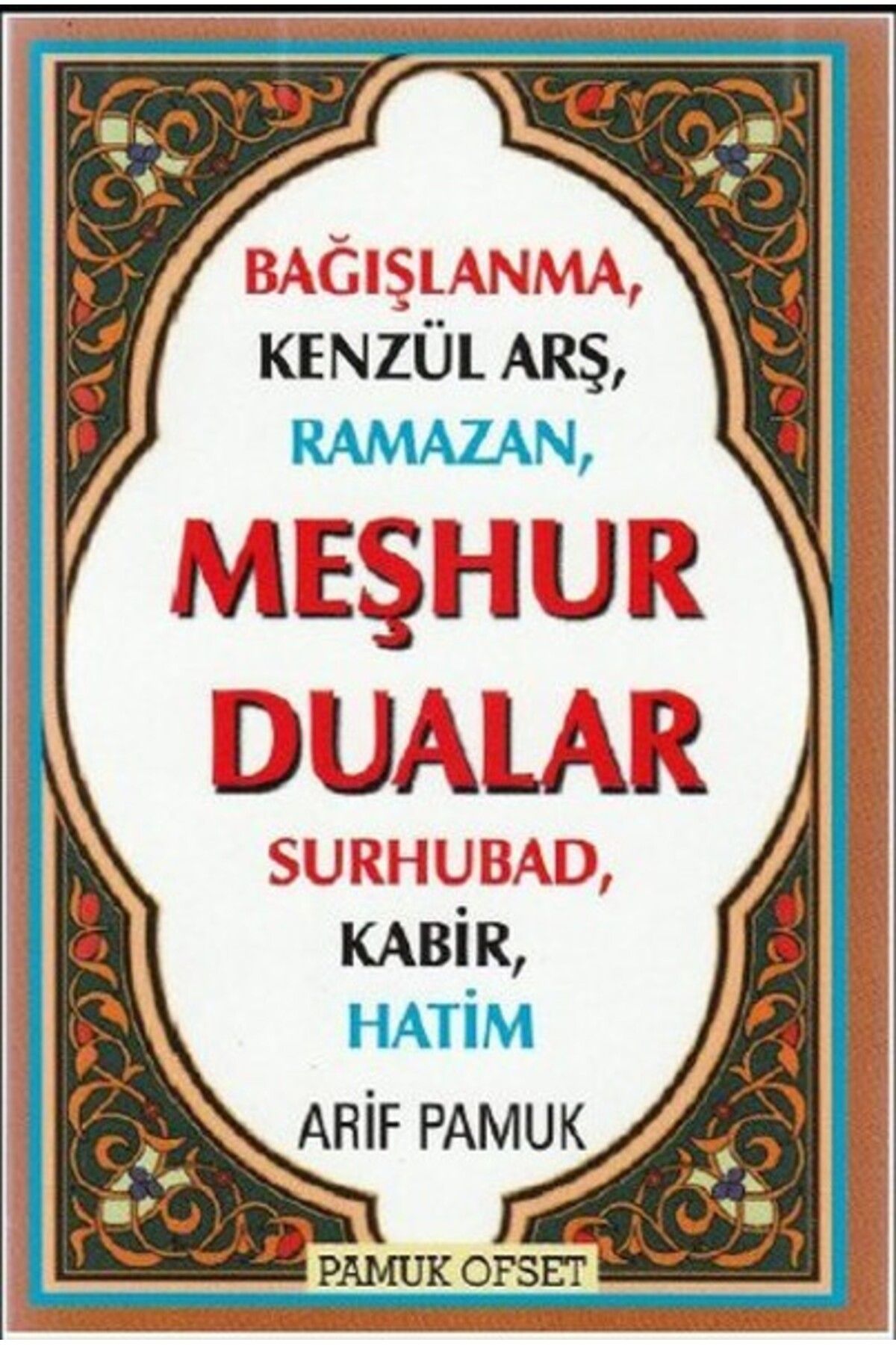 Pamuk Yayıncılık Meşhur Dualar (Kod:Dua-149) Bağışlanma, Kenzül Arş, Ramazan, Surhubad, Kabir, Hatim