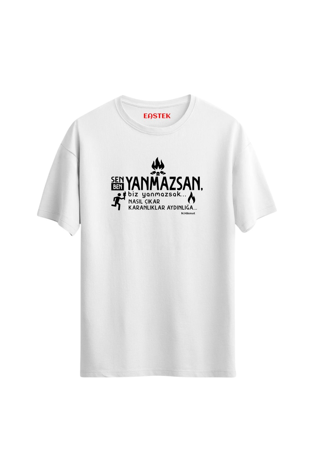 Eastek Sen Yanmazsan Nazım Hikmet Unisex Baskılı Yazılı T-Shirt