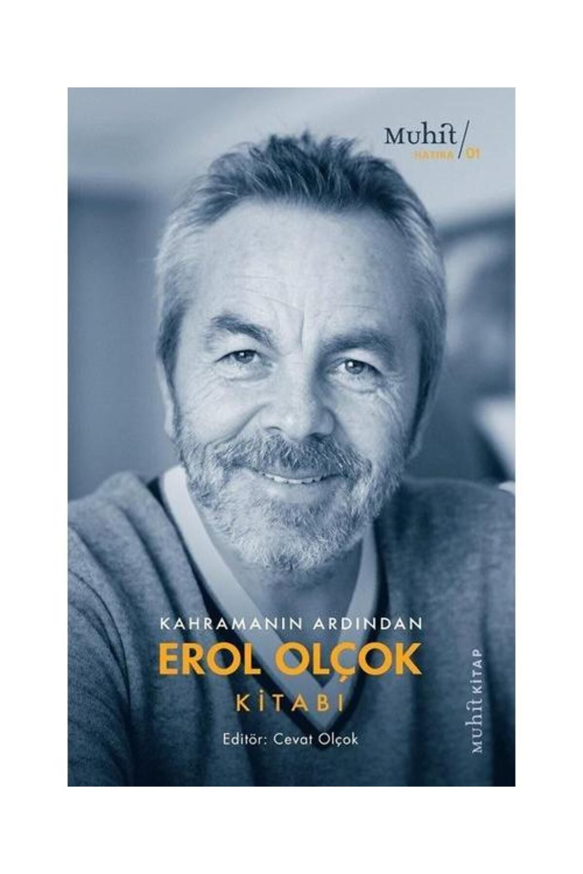 Muhit Kitap Kahramanın Ardından Erol Olçok Kitabı
