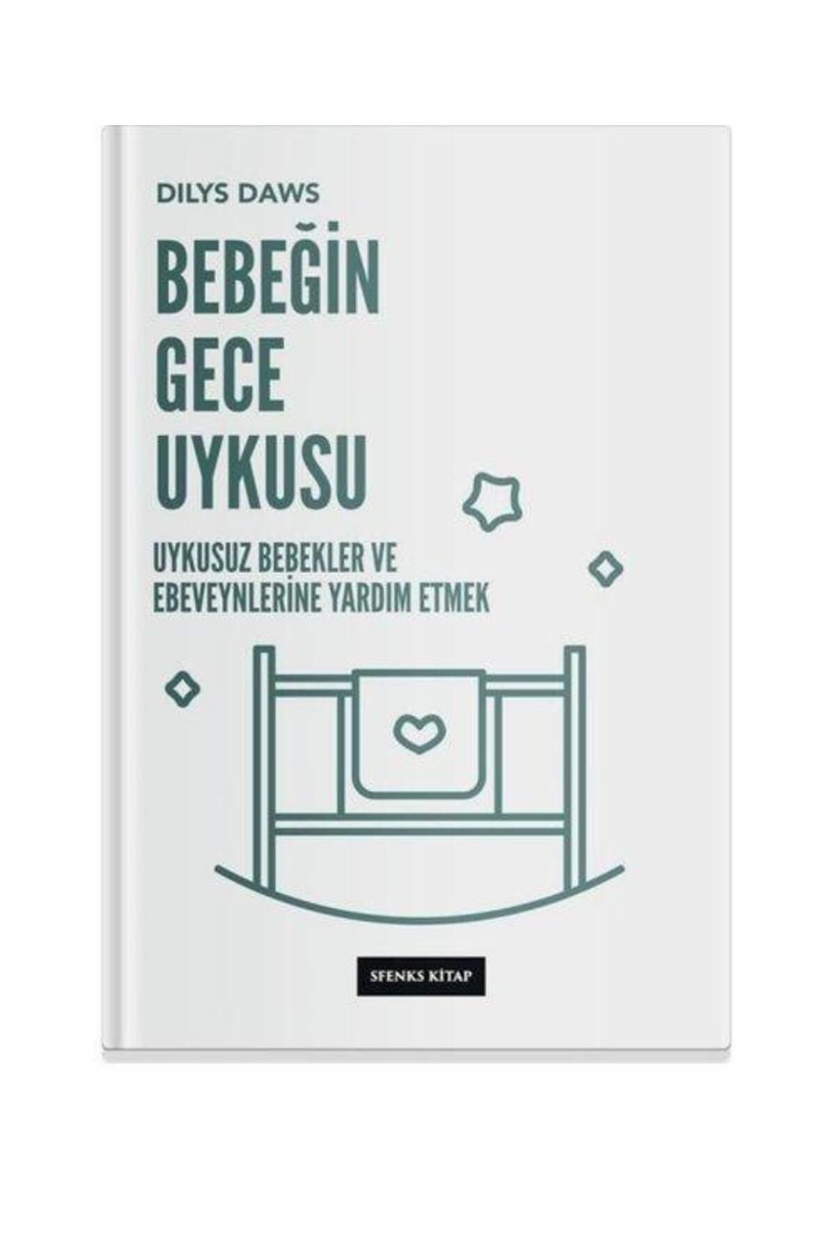 Sfenks Kitap Bebeğin Gece Uykusu: Uykusuz Bebekler ve Ebeveynlerine Yardım Etmek