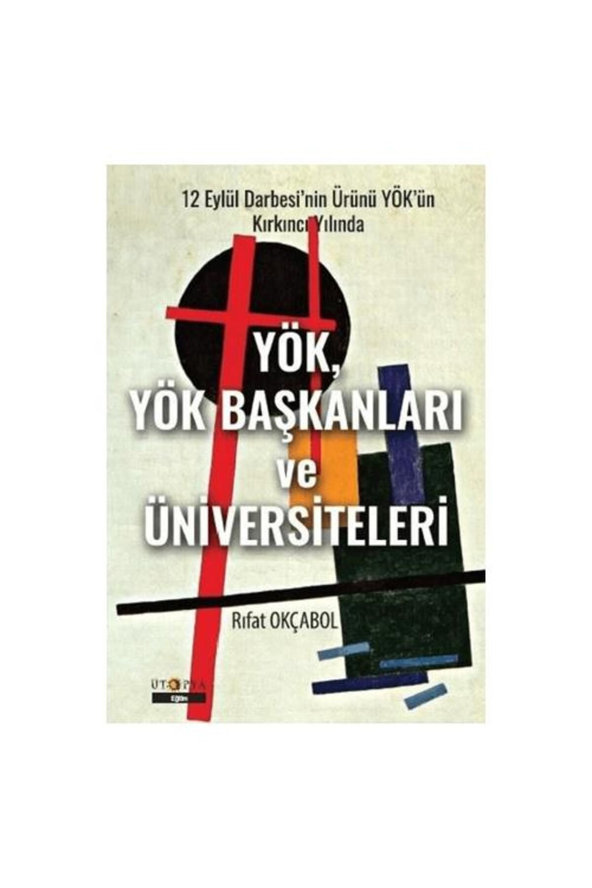 Ütopya Yayınevi YÖK, YÖK Başkanları ve Üniversiteleri
