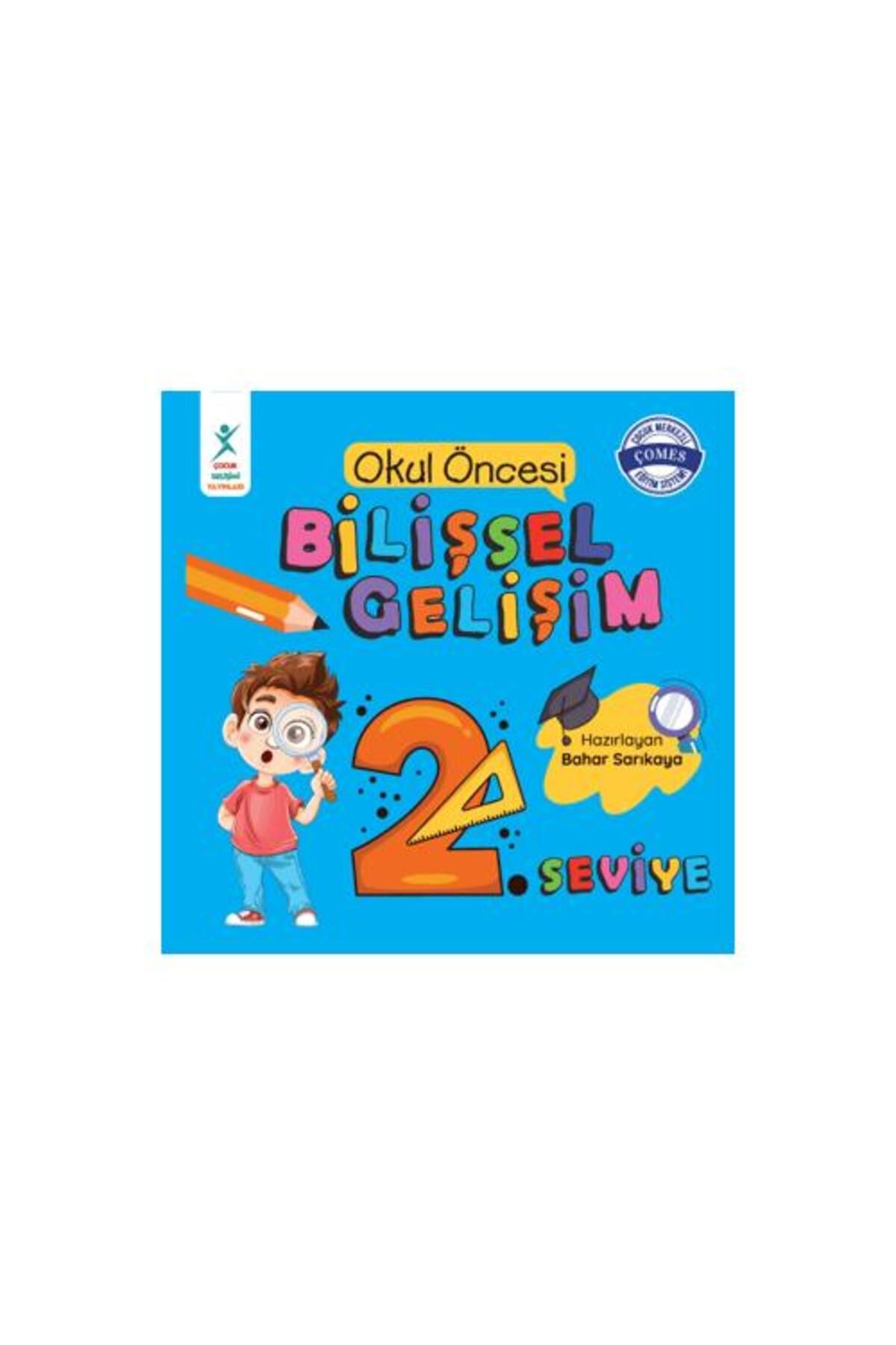 ÇOCUK GELİŞİMİ YAYINLARI Okul Öncesi Bilişsel Gelişim 2. Seviye