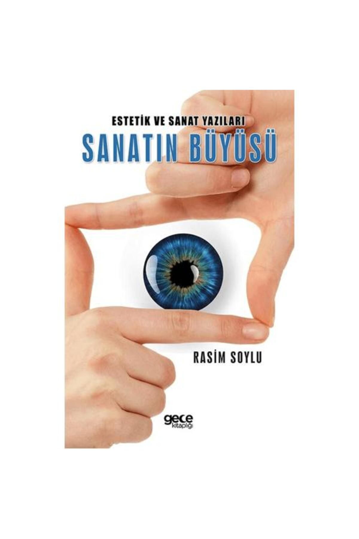 Gece Kitaplığı Estetik ve Sanat Yazıları Sanatın Büyüsü