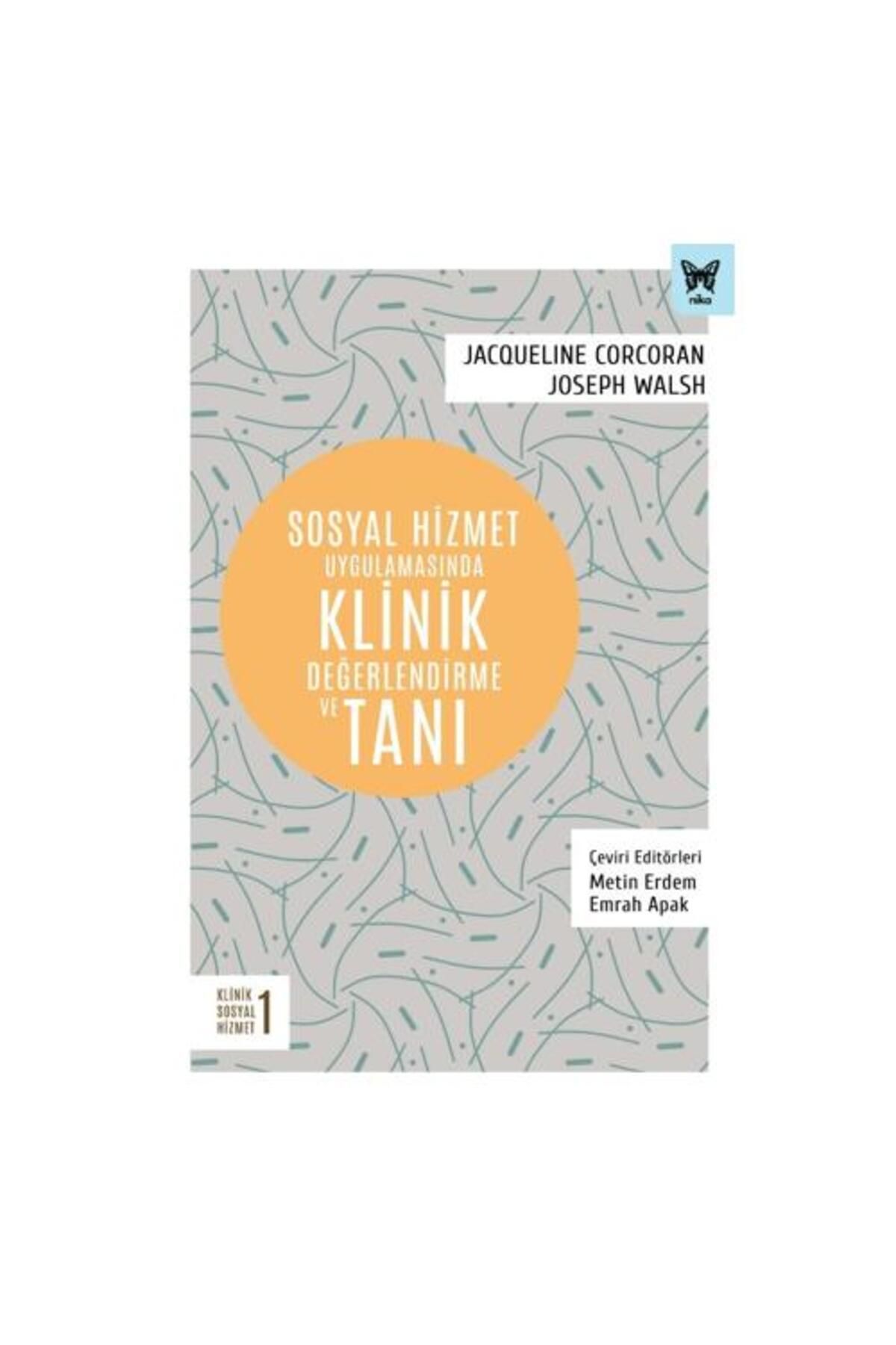 Nika Yayınevi Sosyal Hizmet Uygulamasında Klinik Değerlendirme ve Tanı