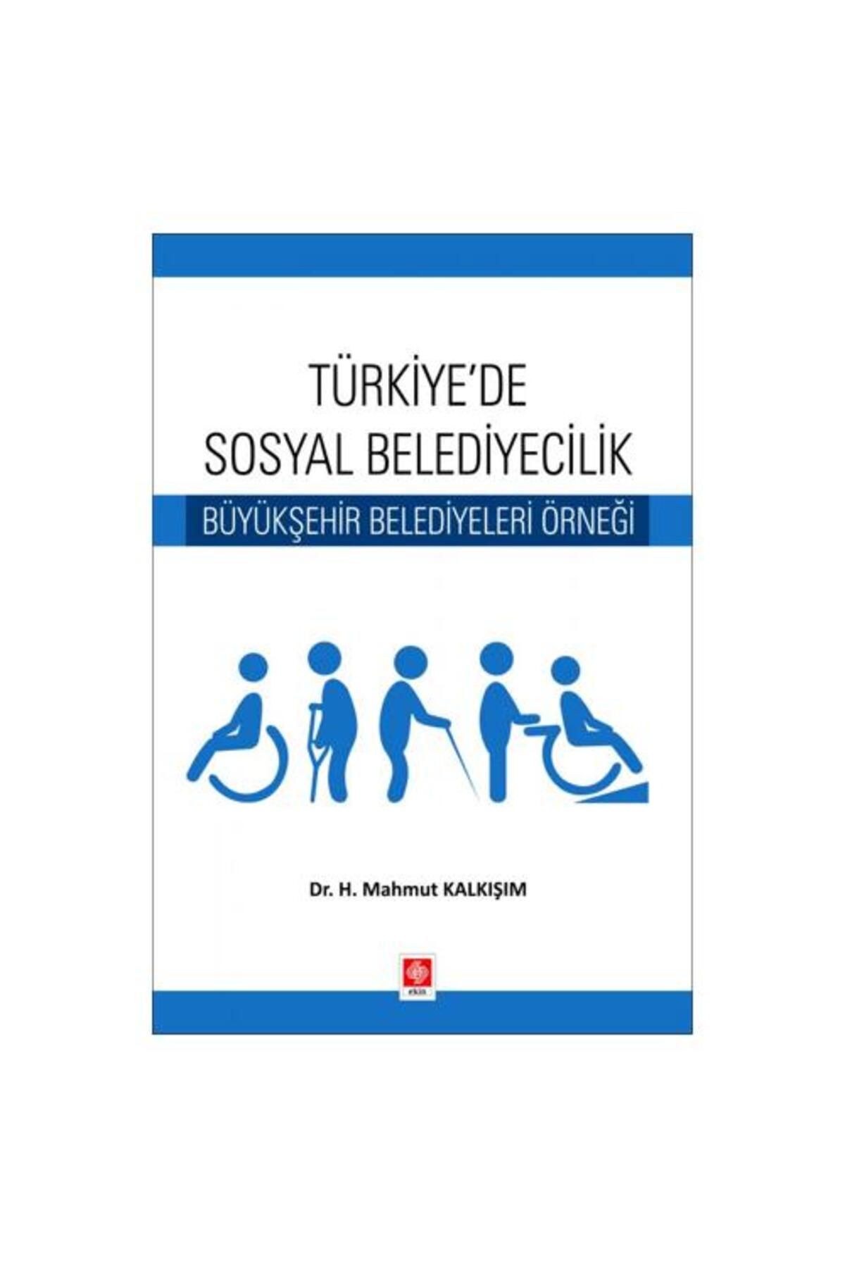 Ekin Basım Yayın Türkiyede Sosyal Belediyecilik Büyükşehir Belediyeleri Örneği