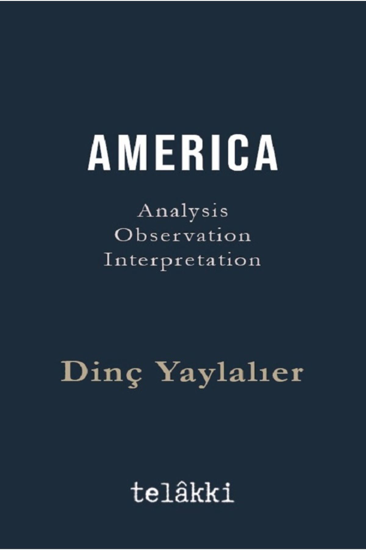 Telakki Yayınları AMERICA Analysis - Observation - Interpretation