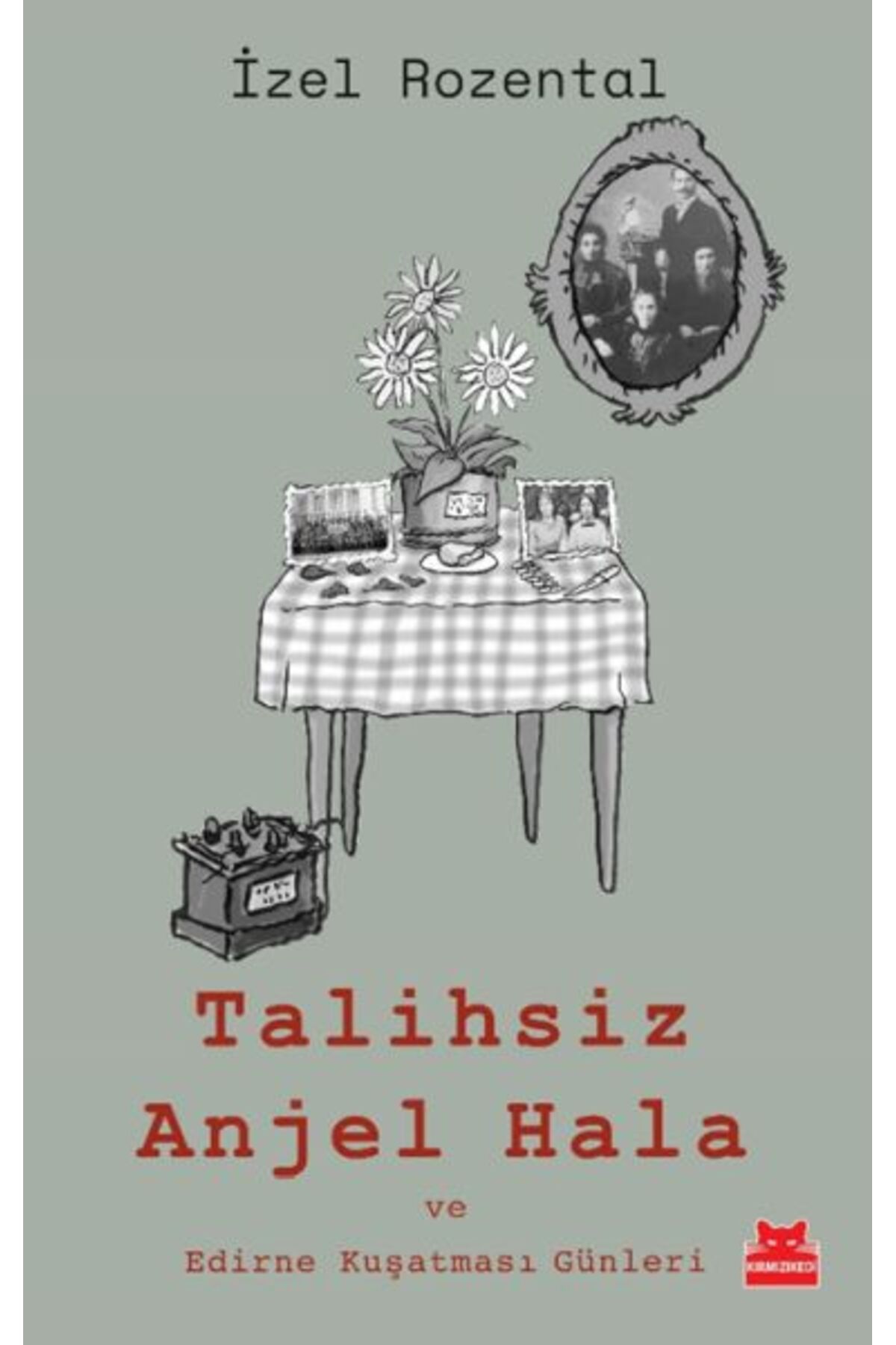 Kırmızı Kedi Yayınları Talihsiz Anjel Hala ve Edirne Kuşatması Günleri