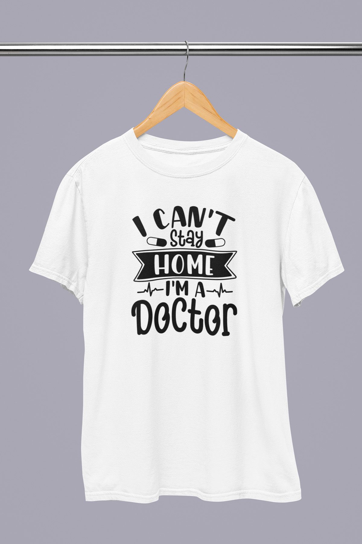 giftkonsept I Cant Stay Home İm A Doctor Doktor Hediyelik %100 Pamuklu Regular Beyaz Tişört