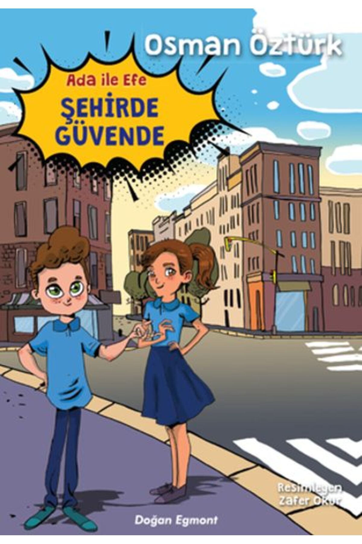 Doğan Egmont Ada İle Efe Şehirde Güvende